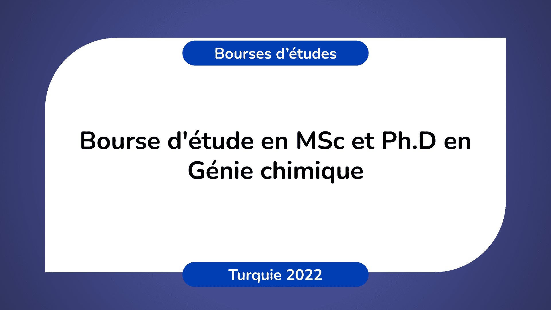 Bourse d'étude Génie chimique Turquie 2022