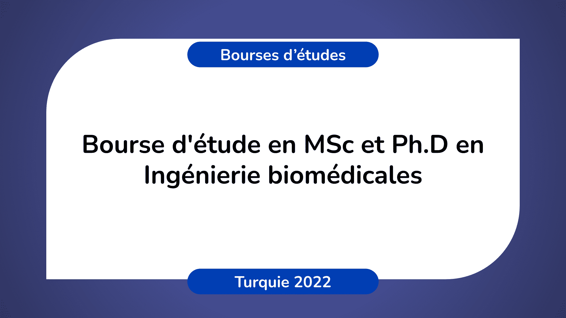 Bourse d'étude Ingénierie biomédicales Turquie 2022