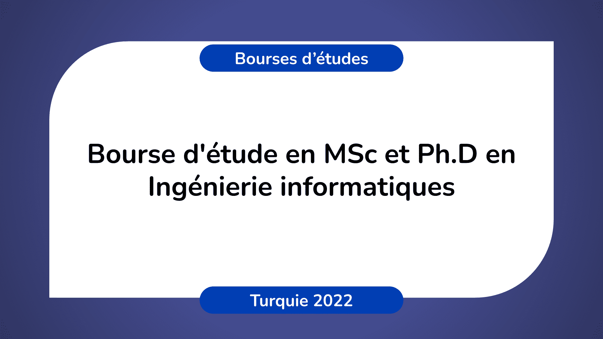Bourse d'étude Ingénierie informatiques Turquie 2022