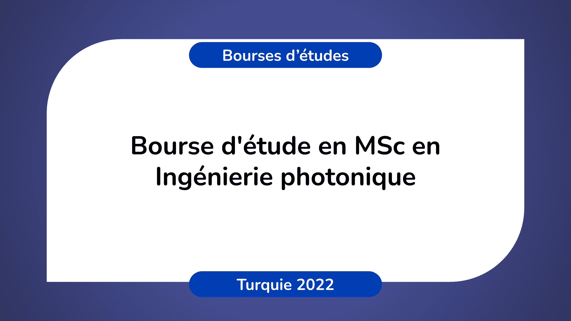Bourse d'étude Ingénierie photonique Turquie 2022