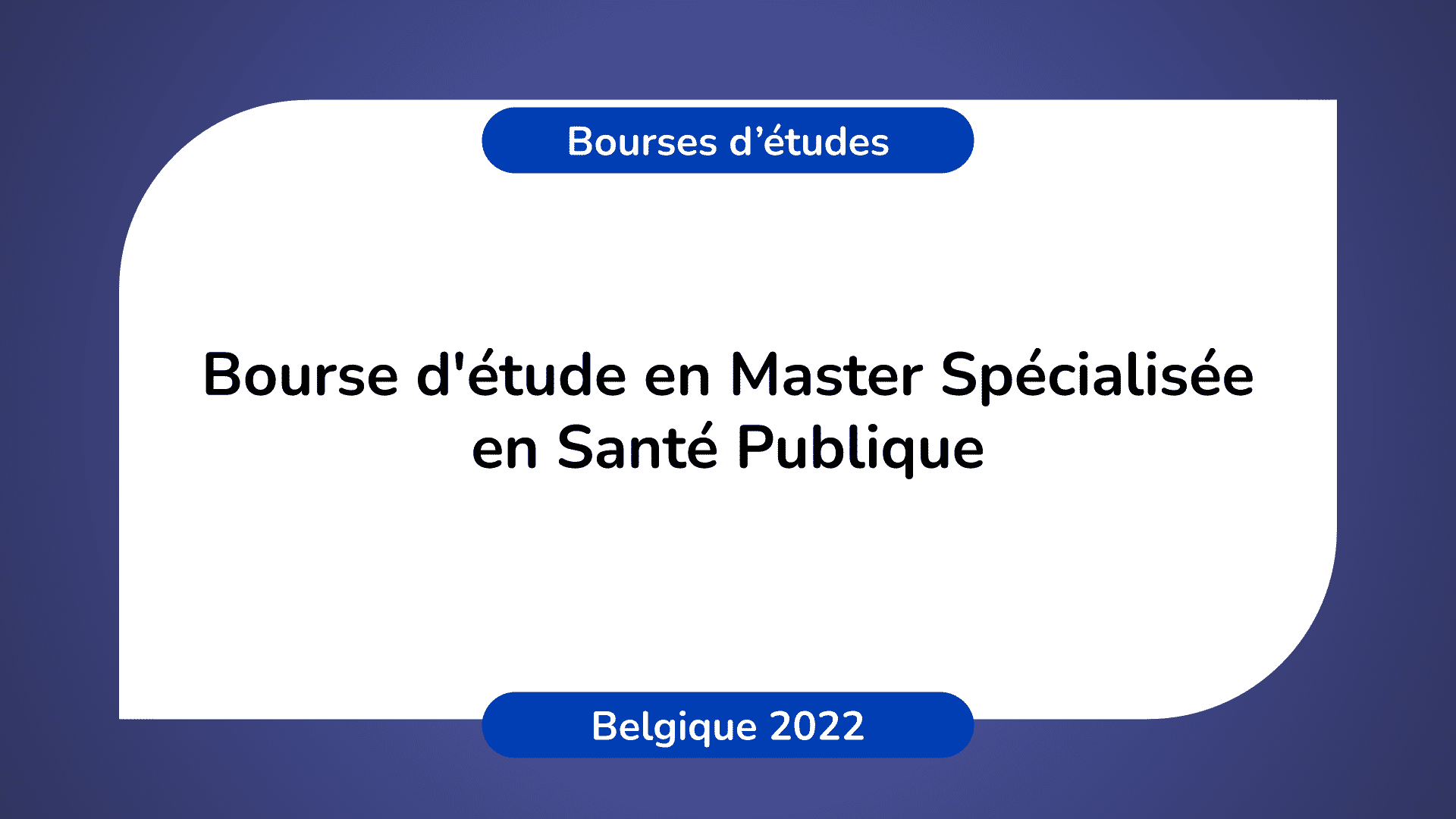 Bourse d'étude Master Santé Publique Belgique 2022