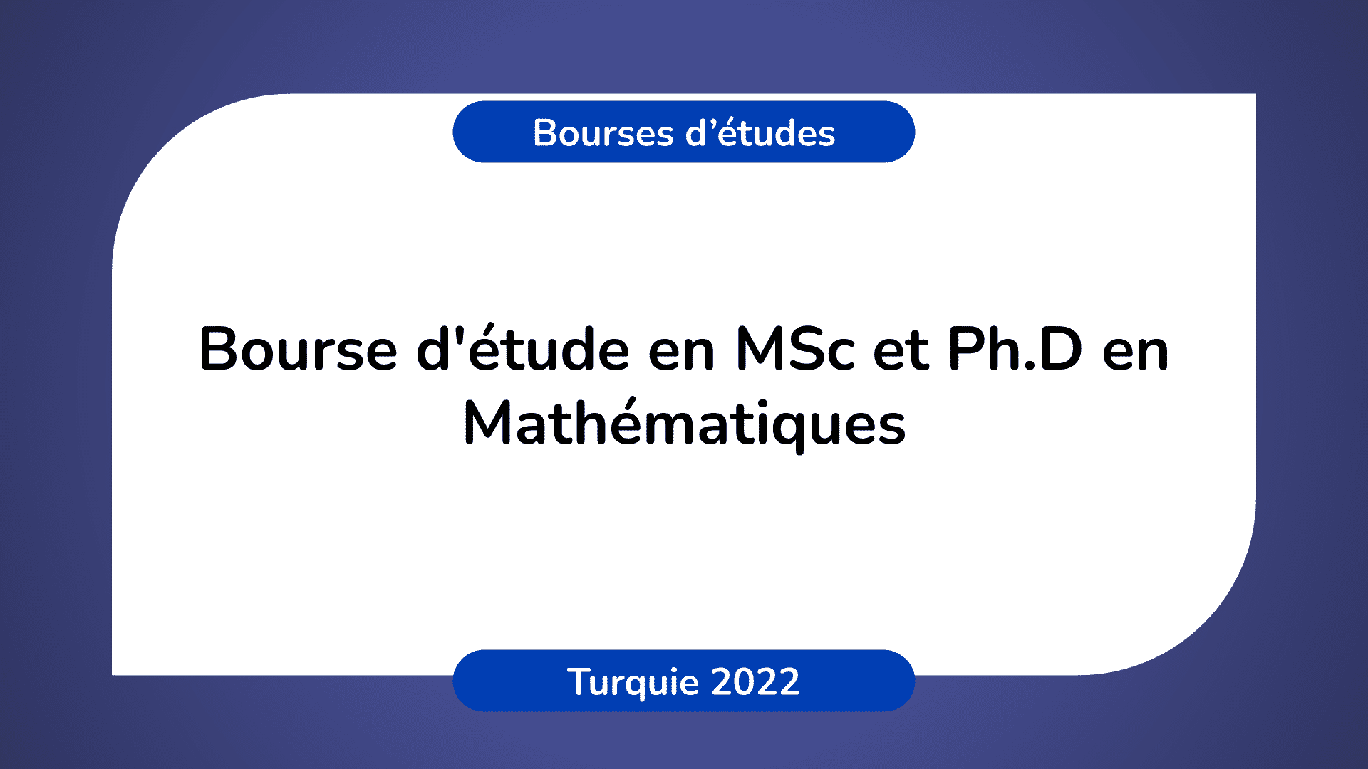 Bourse d'étude Mathématiques Turquie 2022