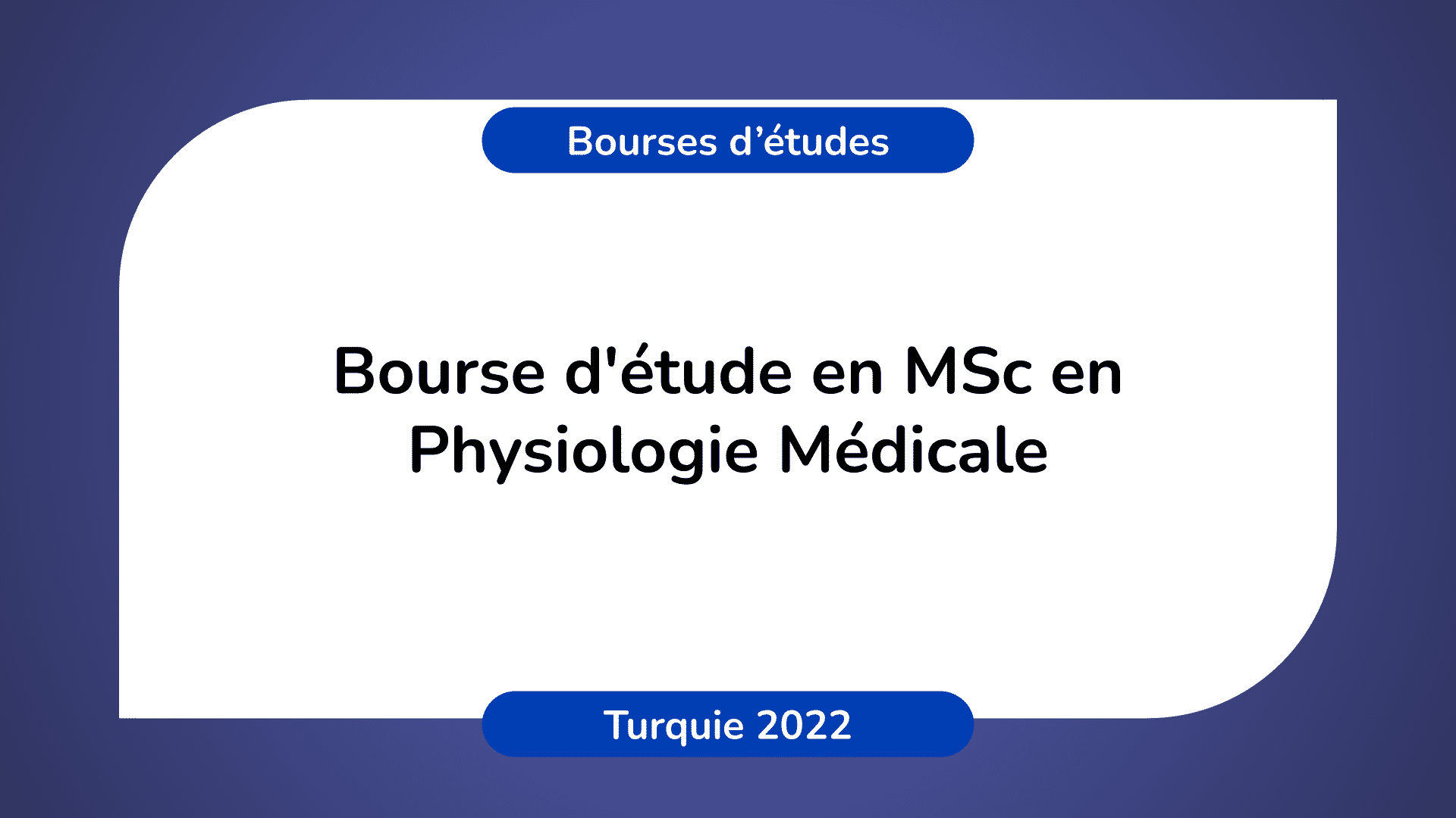 Bourse d'étude Physiologie Médicale Turquie 2022