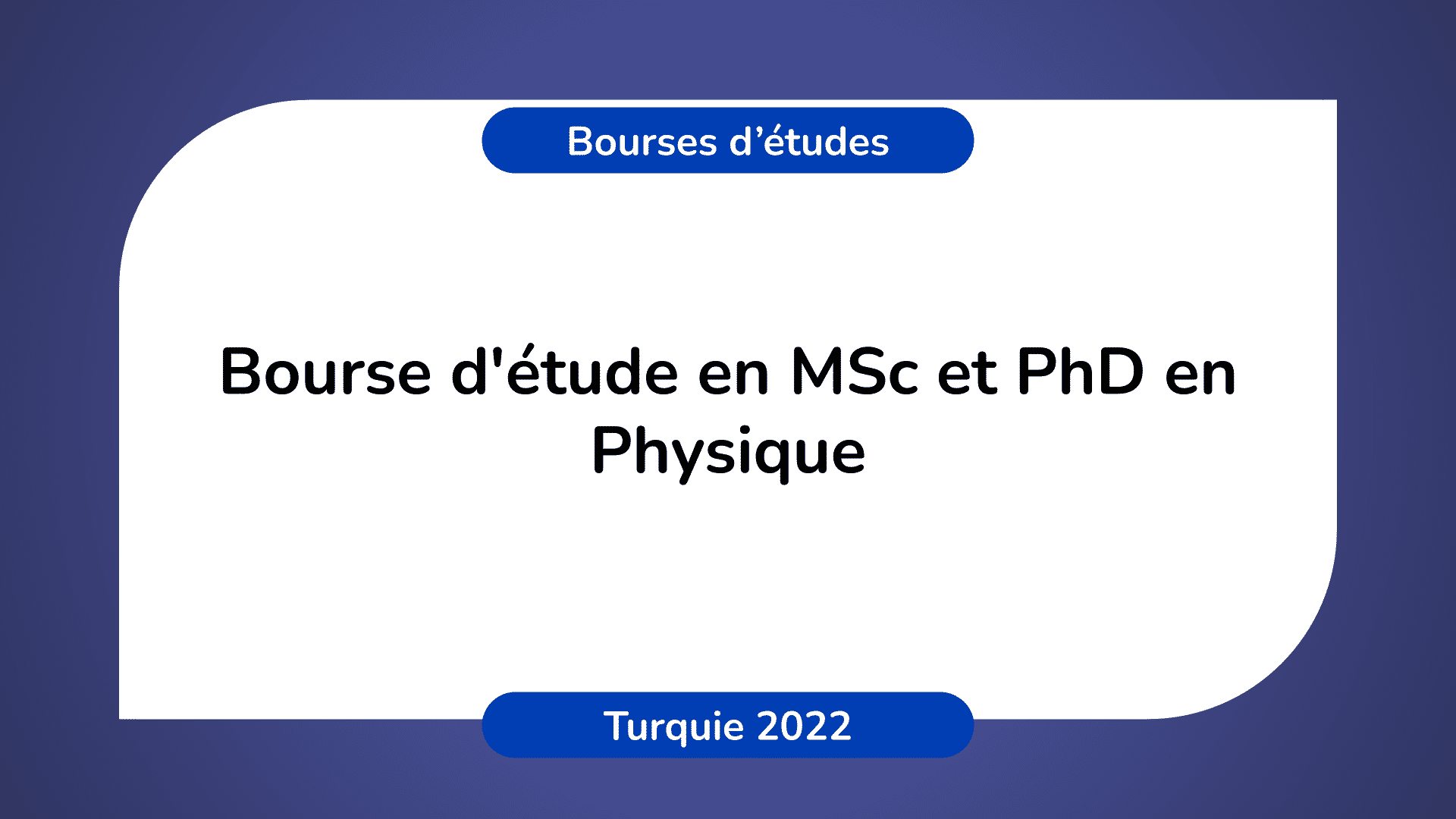 Bourse d'étude Physique Turquie 2022