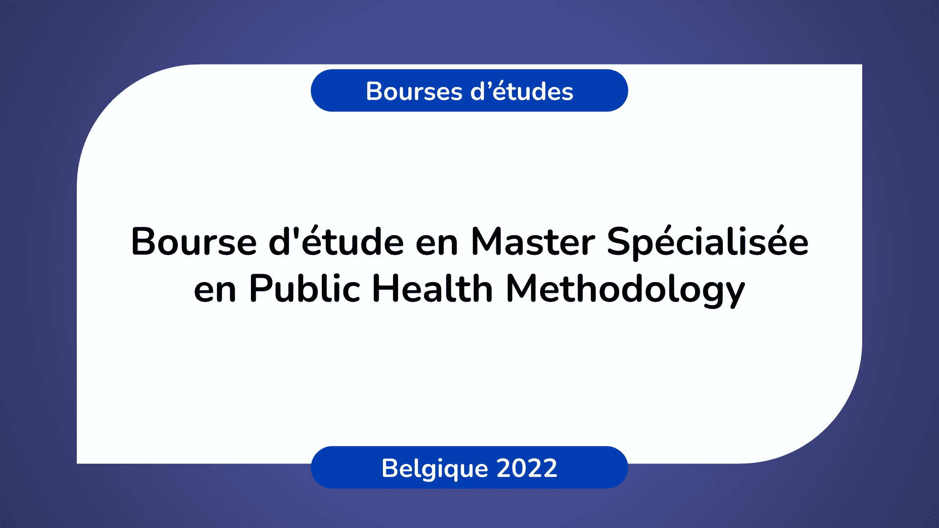 Bourse d'étude Public Health Methodology Belgique 2022