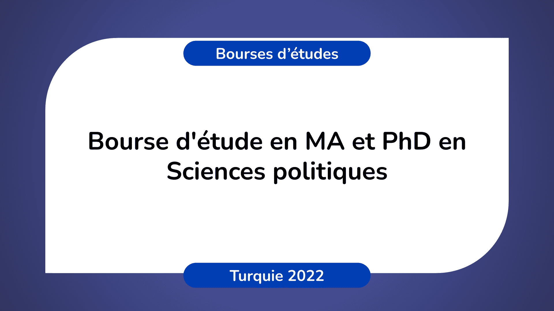 Bourse d'étude Sciences politiques Turquie 2022