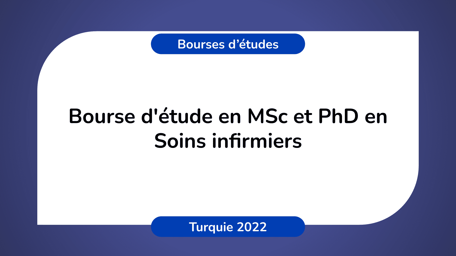 Bourse d'étude Soins infirmiers Turquie 2022