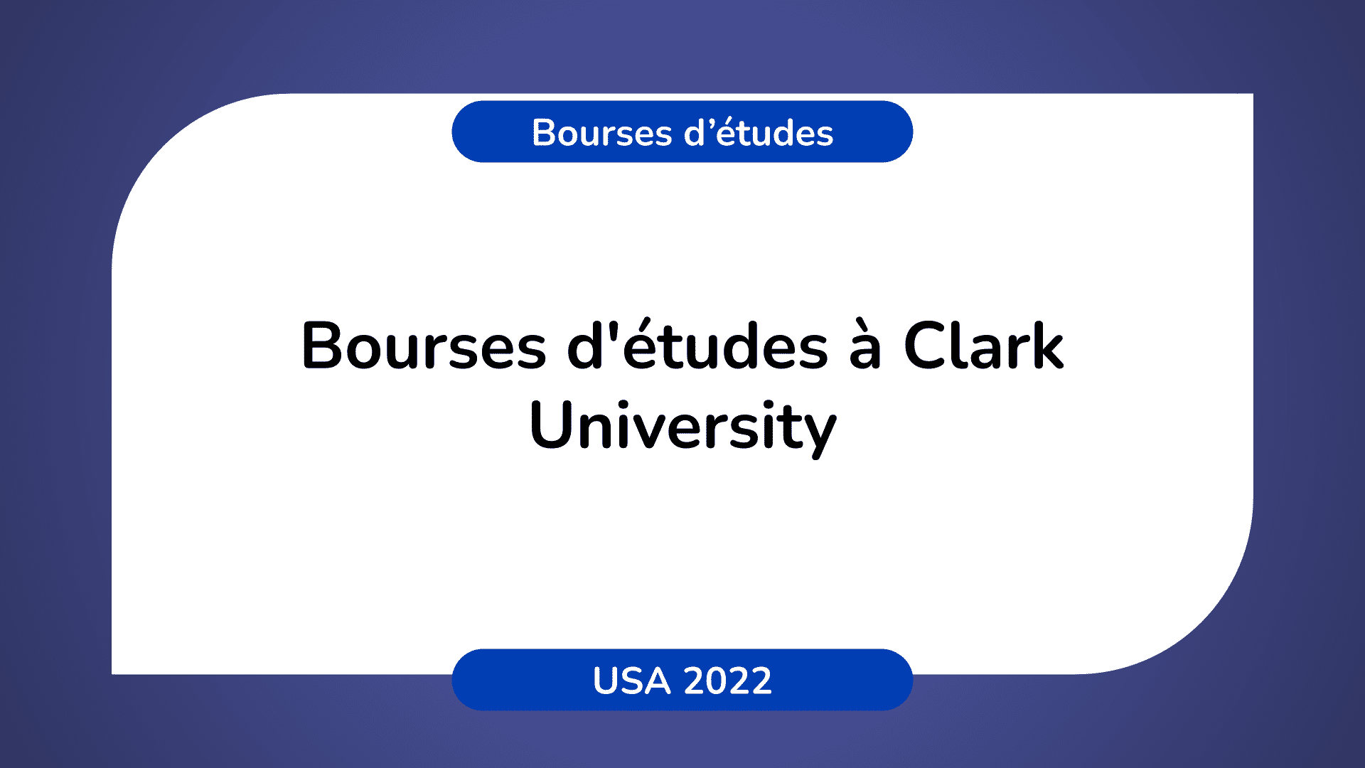 Bourses d'études Clark University USA 2022