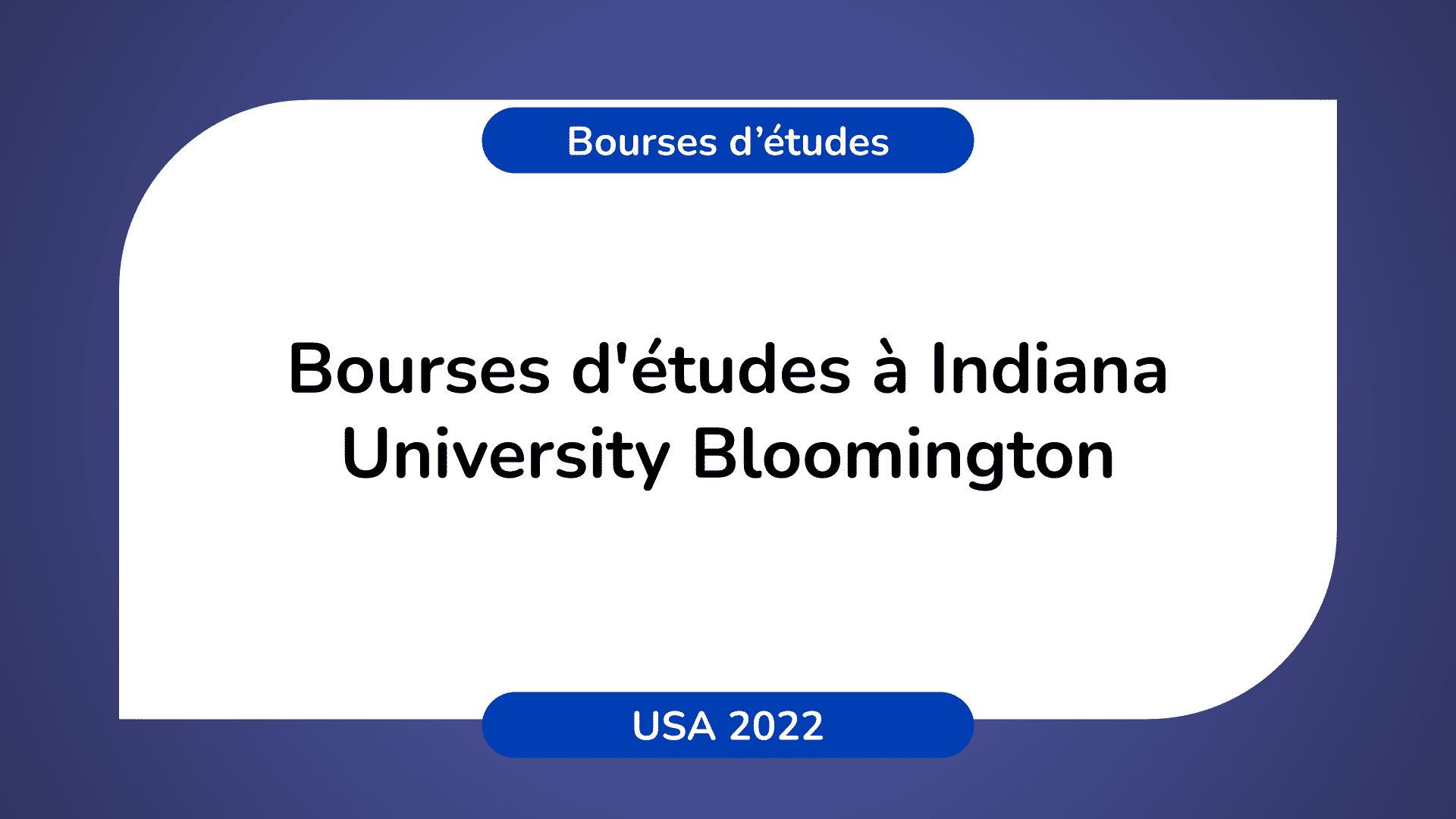 Bourses d'études Indiana University Bloomington USA 2022