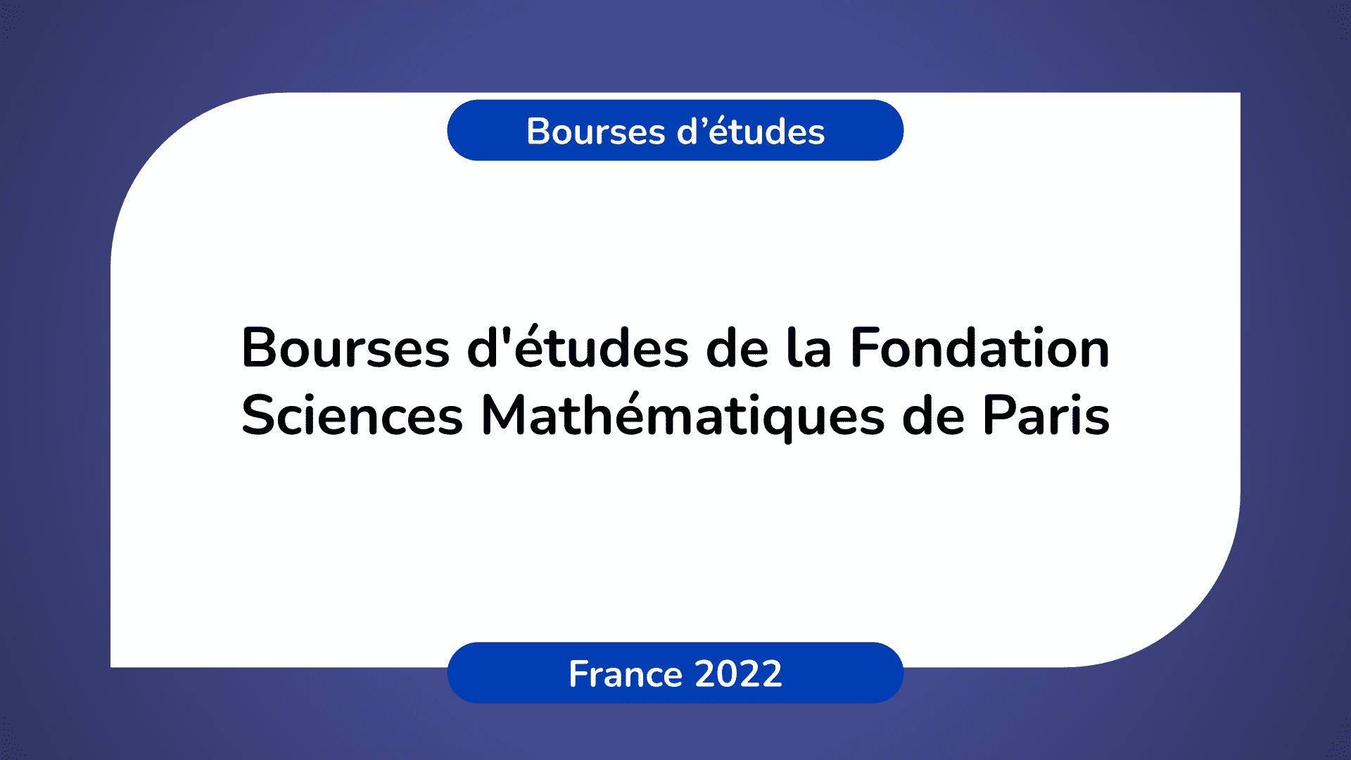 Bourses de la Fondation Sciences Mathématiques de Paris 2022