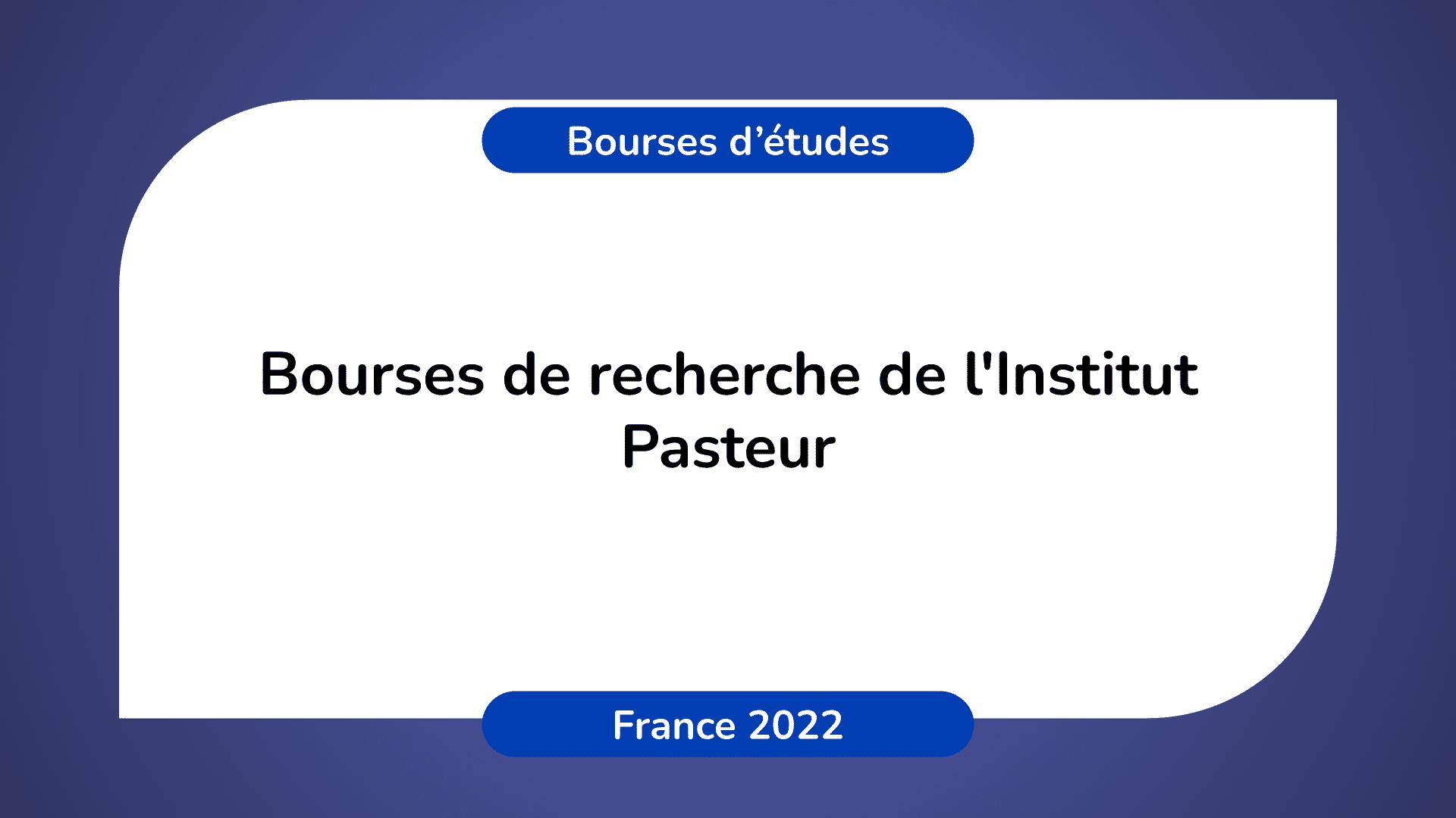 Bourses de recherche de l'Institut Pasteur en France 2022