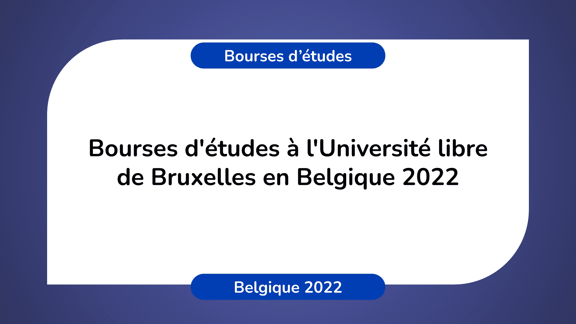 Bourses d'études Université libre de Bruxelles Belgique 2022