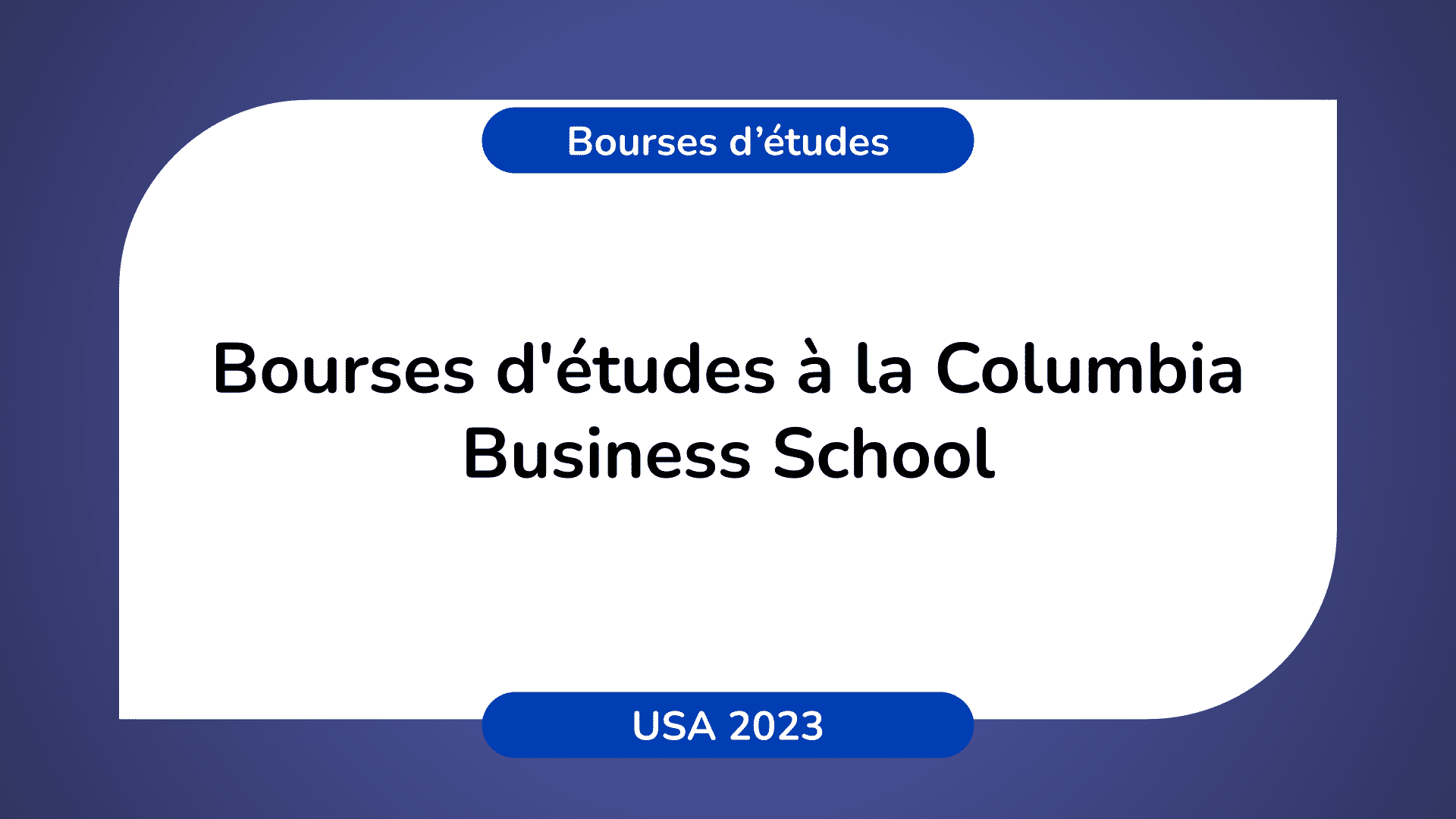 Bourses d'études Columbia Business School USA 2023
