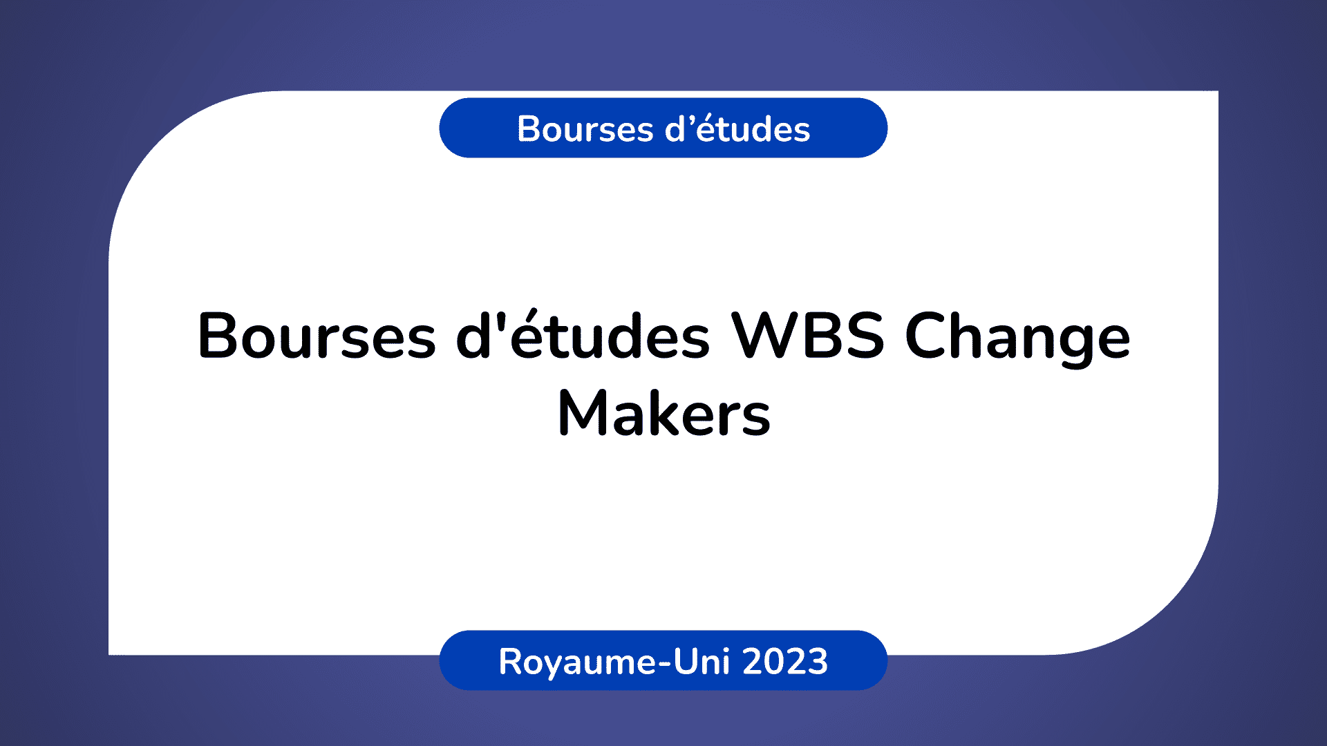 Bourses d'études WBS Change Makers Royaume-Uni 2023