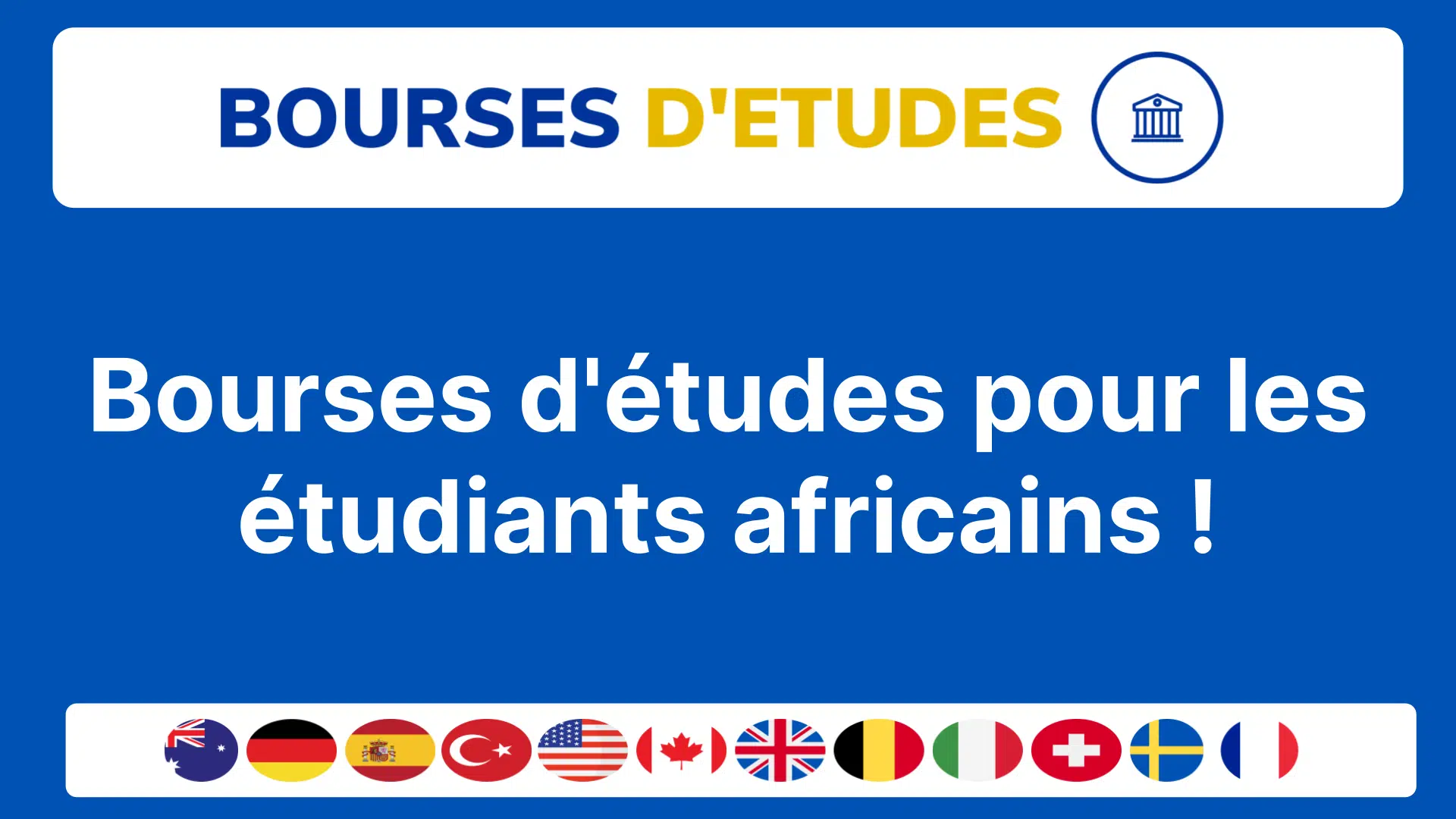 Bourses d'études pour les étudiants africains !