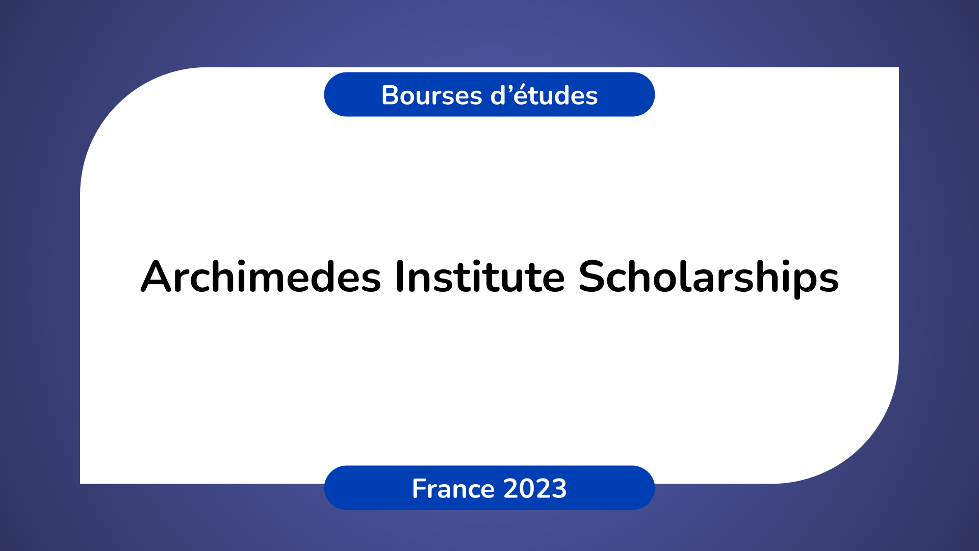 Archimedes Institute Scholarships France 2023
