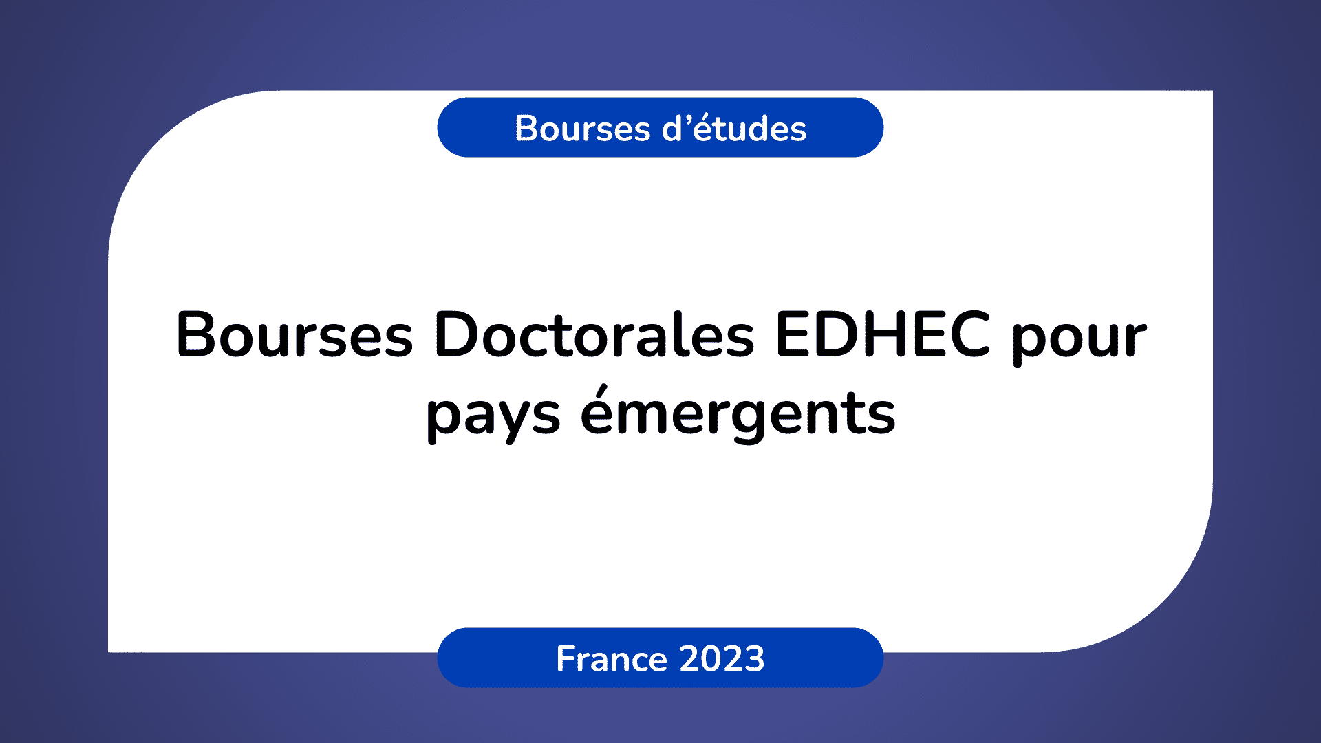 Bourses Doctorales EDHEC pays émergents France 2023