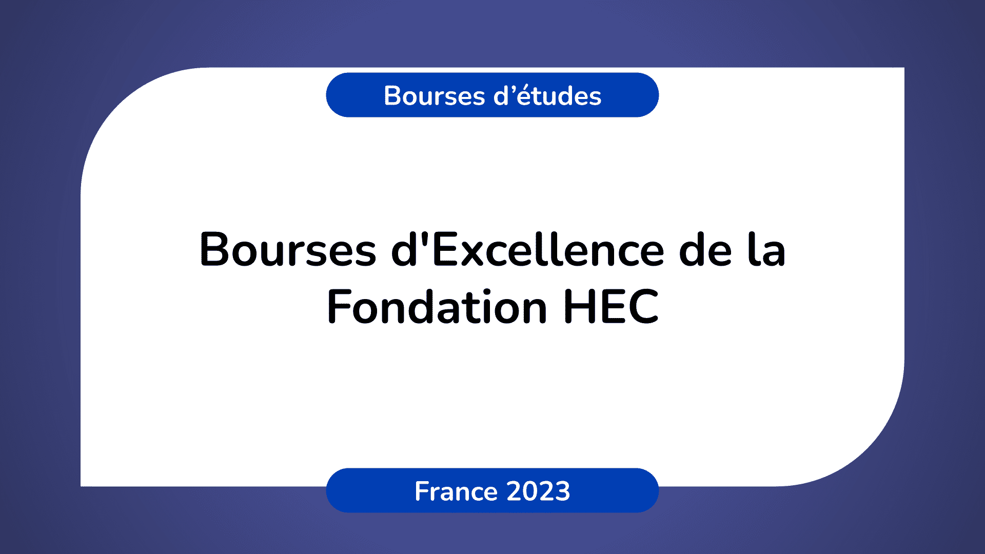 Bourses d'Excellence Fondation HEC France 2023