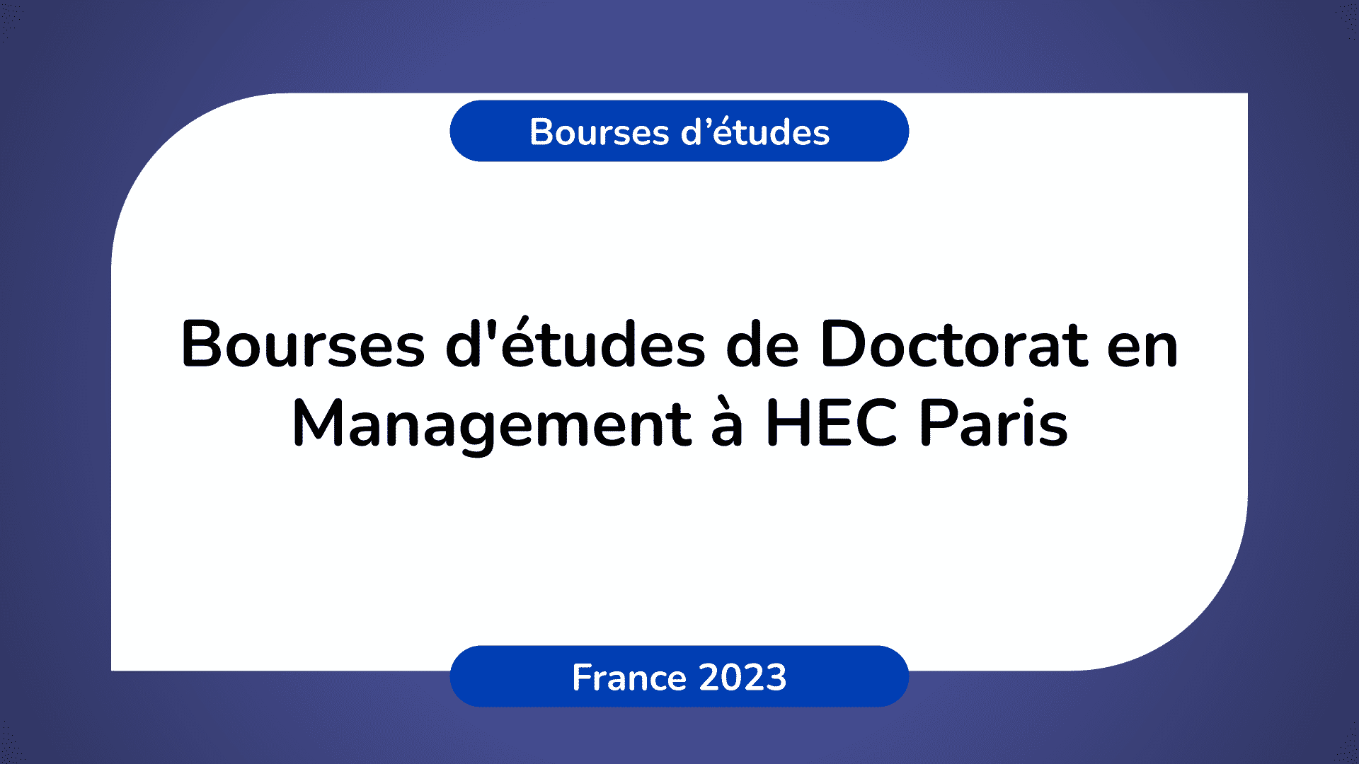 Bourses D'études De Doctorat En Management à HEC Paris 2023