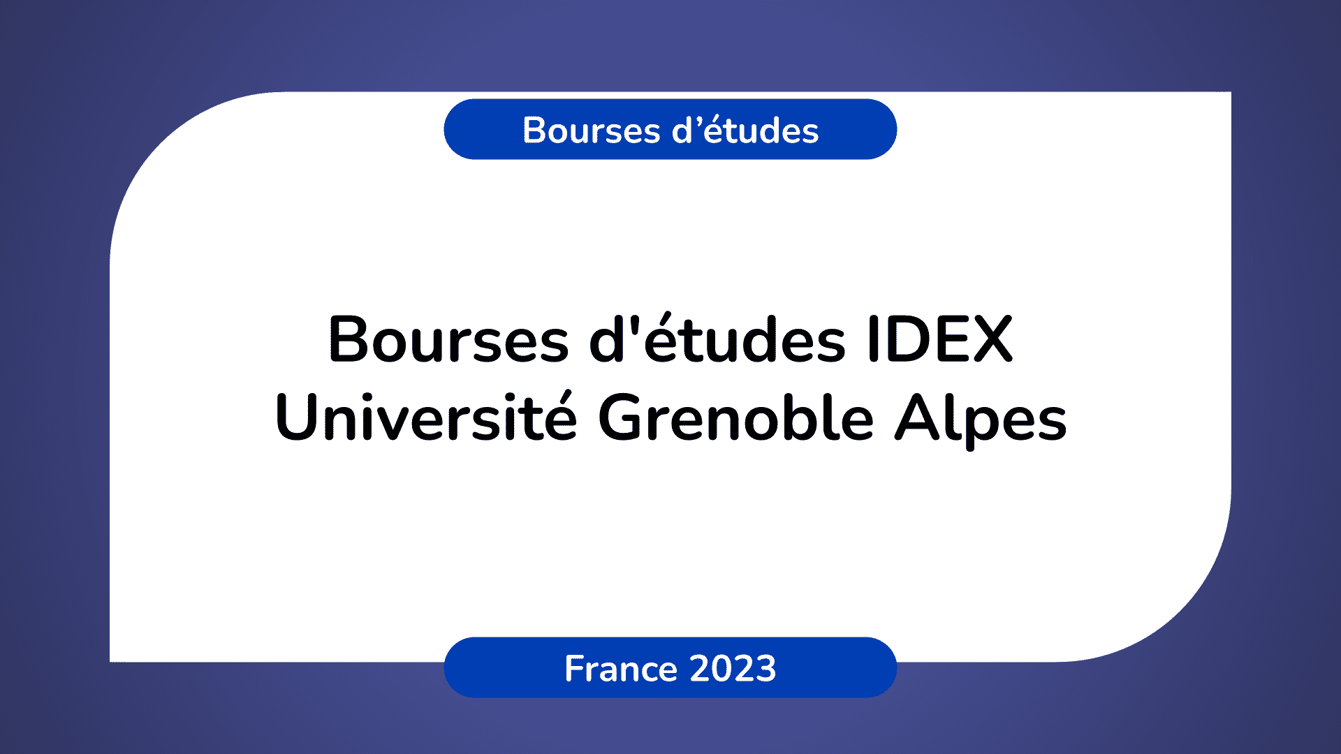 Bourses d'études IDEX Université Grenoble Alpes France 2023