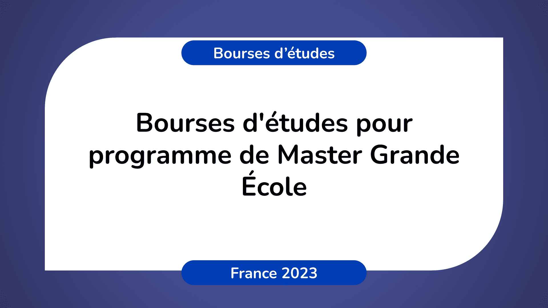 Bourses D'études De Master Grande École En France 2023