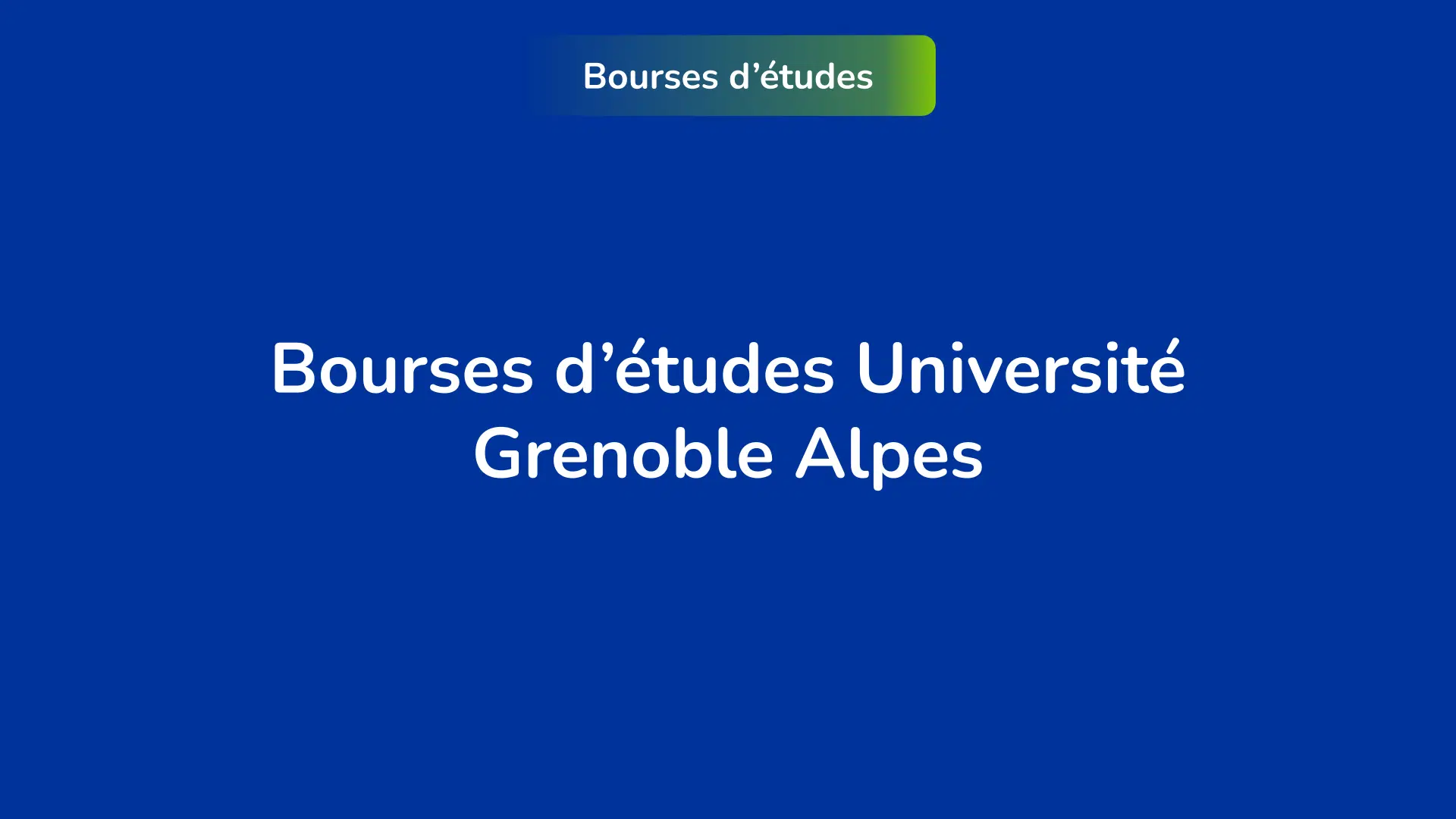 Bourses d’études Université Grenoble Alpes
