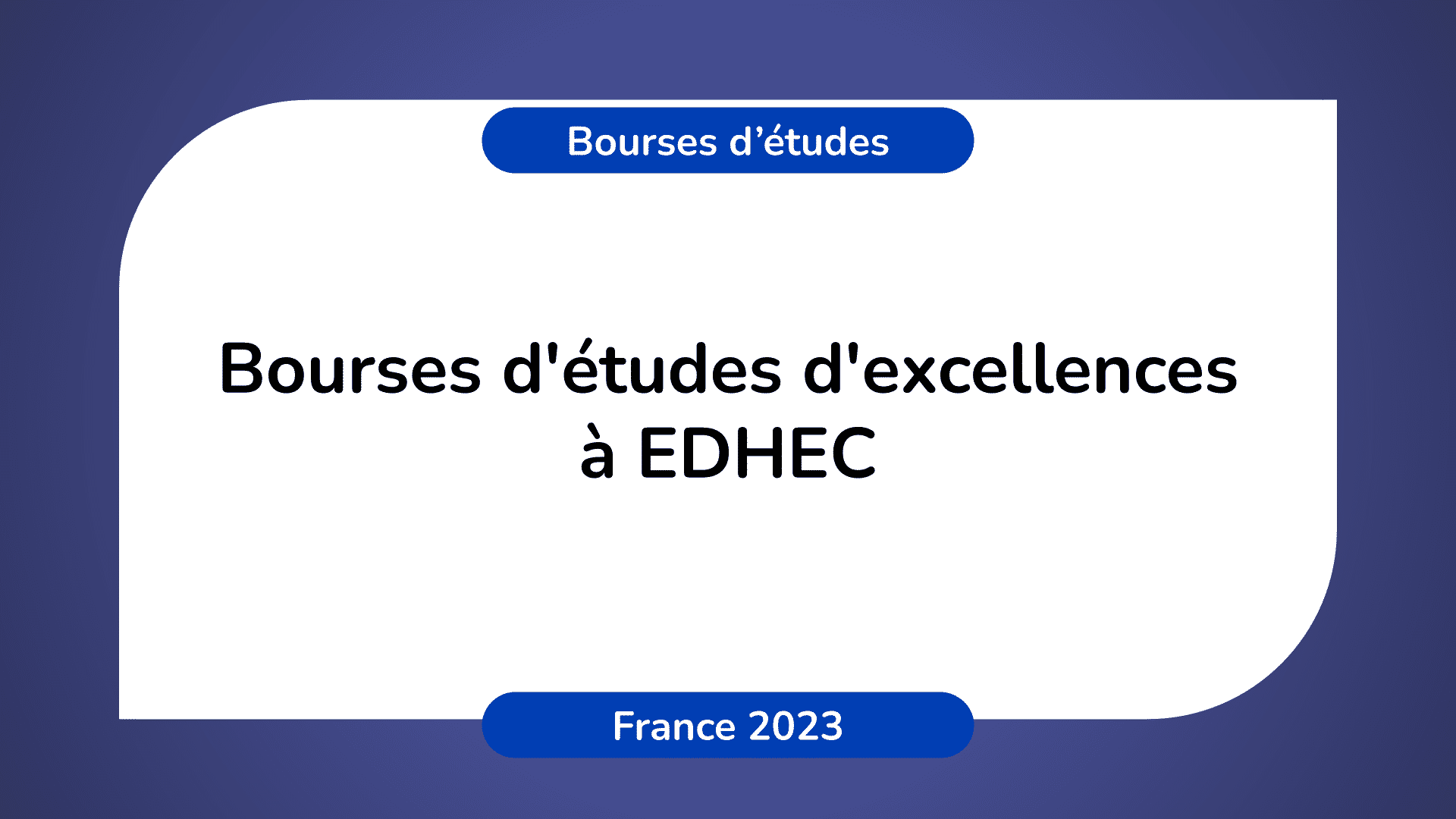 Bourses D'études D'excellences à EDHEC En France 2023