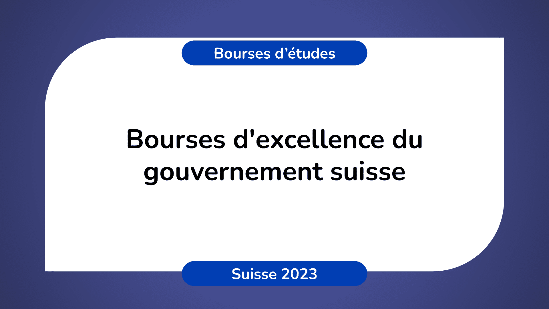 Bourses d'excellence du gouvernement suisse 2023