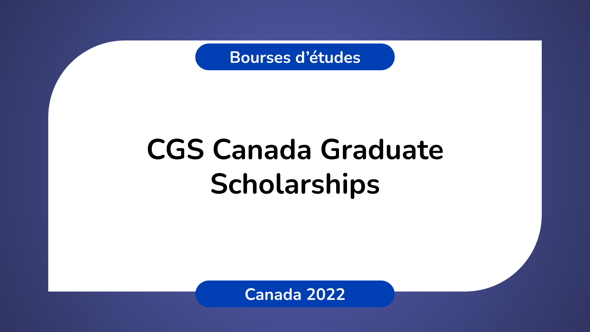 CGS Canada Graduate Scholarships 2022