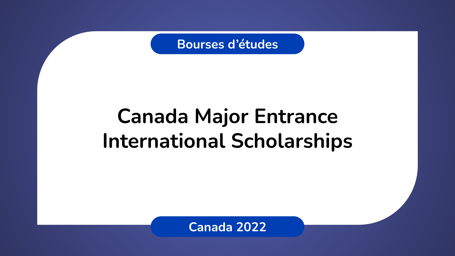 Canada Major Entrance International Scholarships 2022
