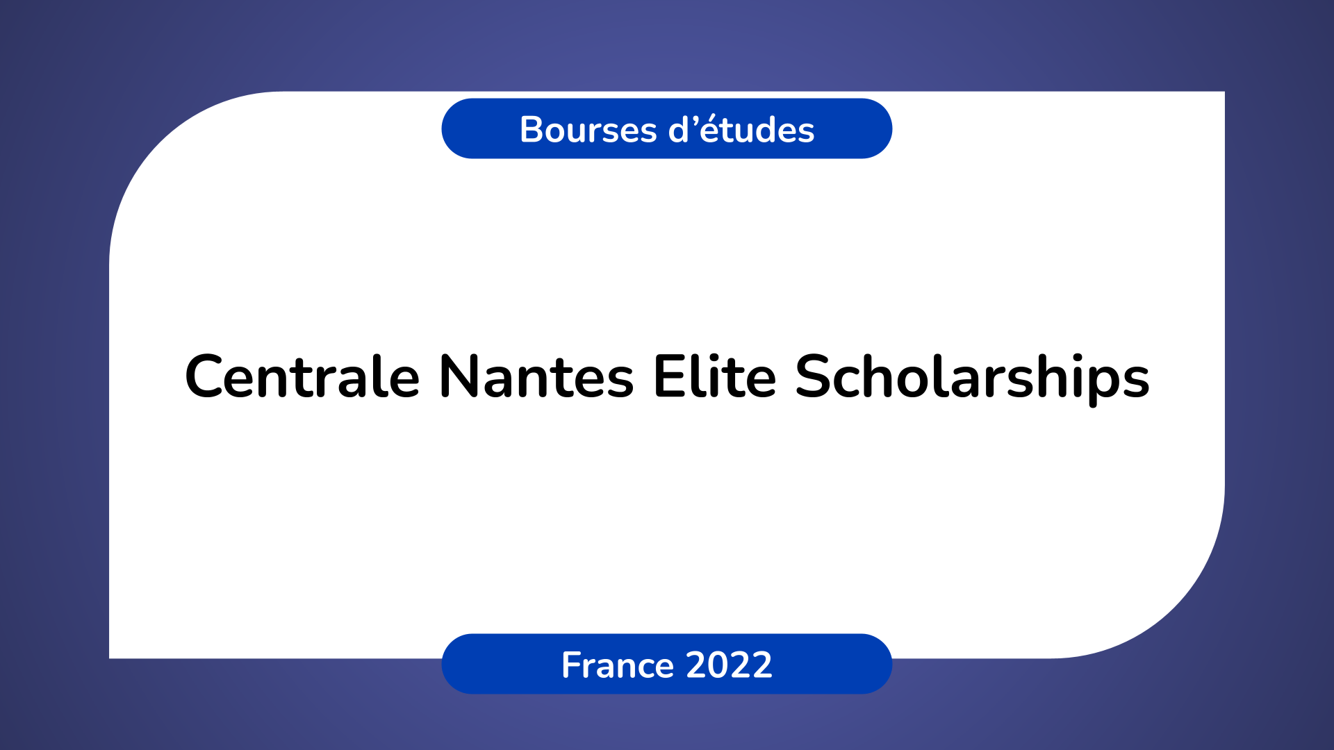 Centrale Nantes Elite Scholarships France 2022