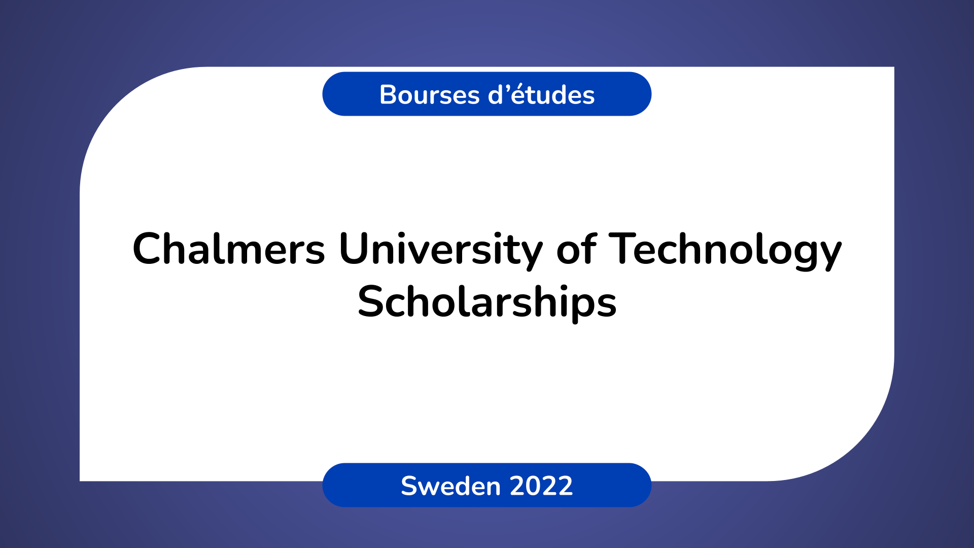 Chalmers University of Technology Scholarships Sweden 2022