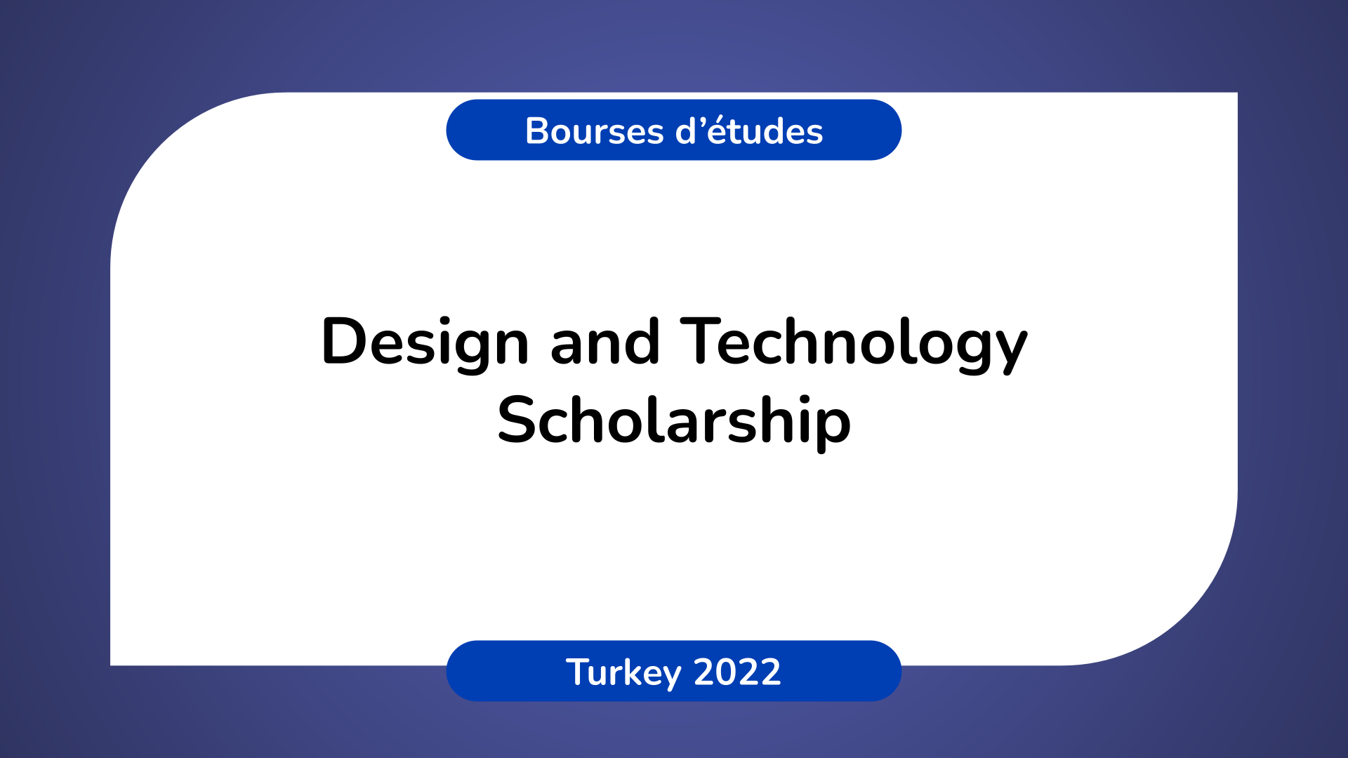 Design and Technology Scholarship Turkey 2022