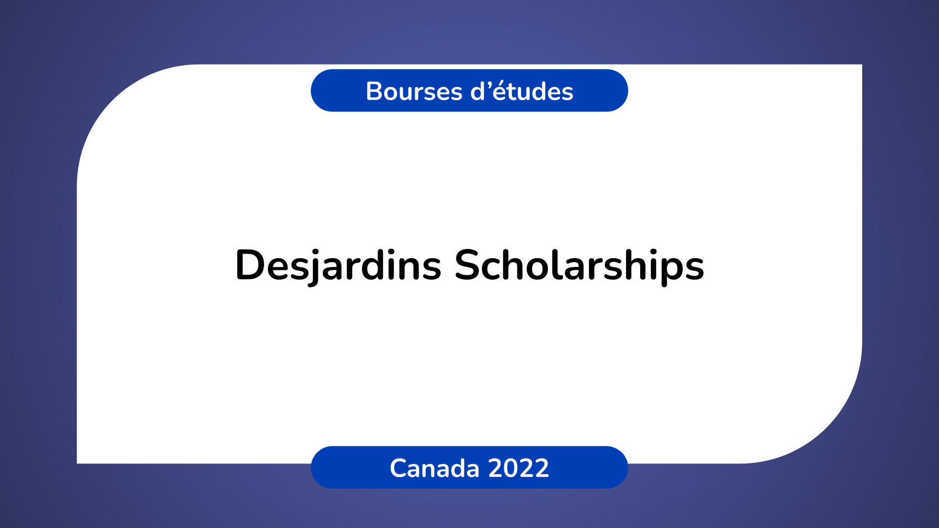 Desjardins Scholarships Canada 2022