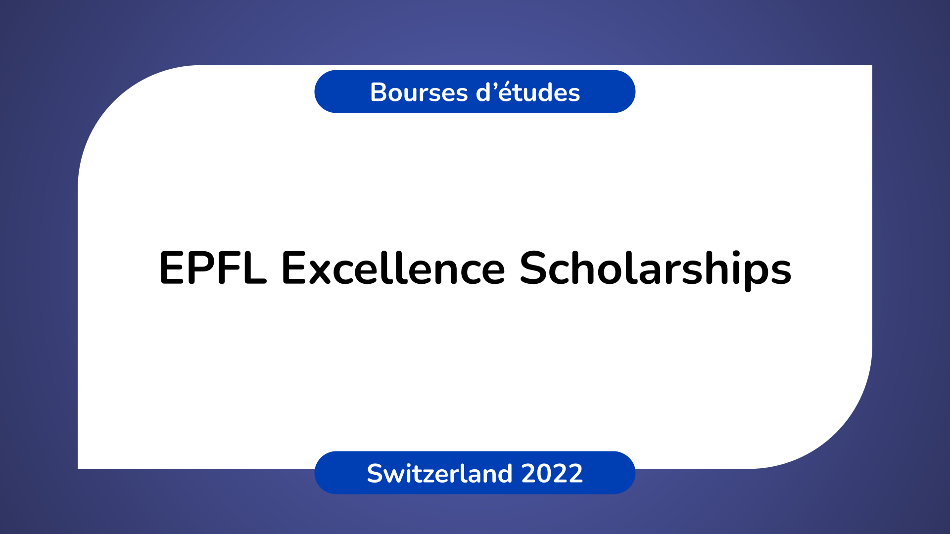 EPFL Excellence Scholarships Switzerland 2022