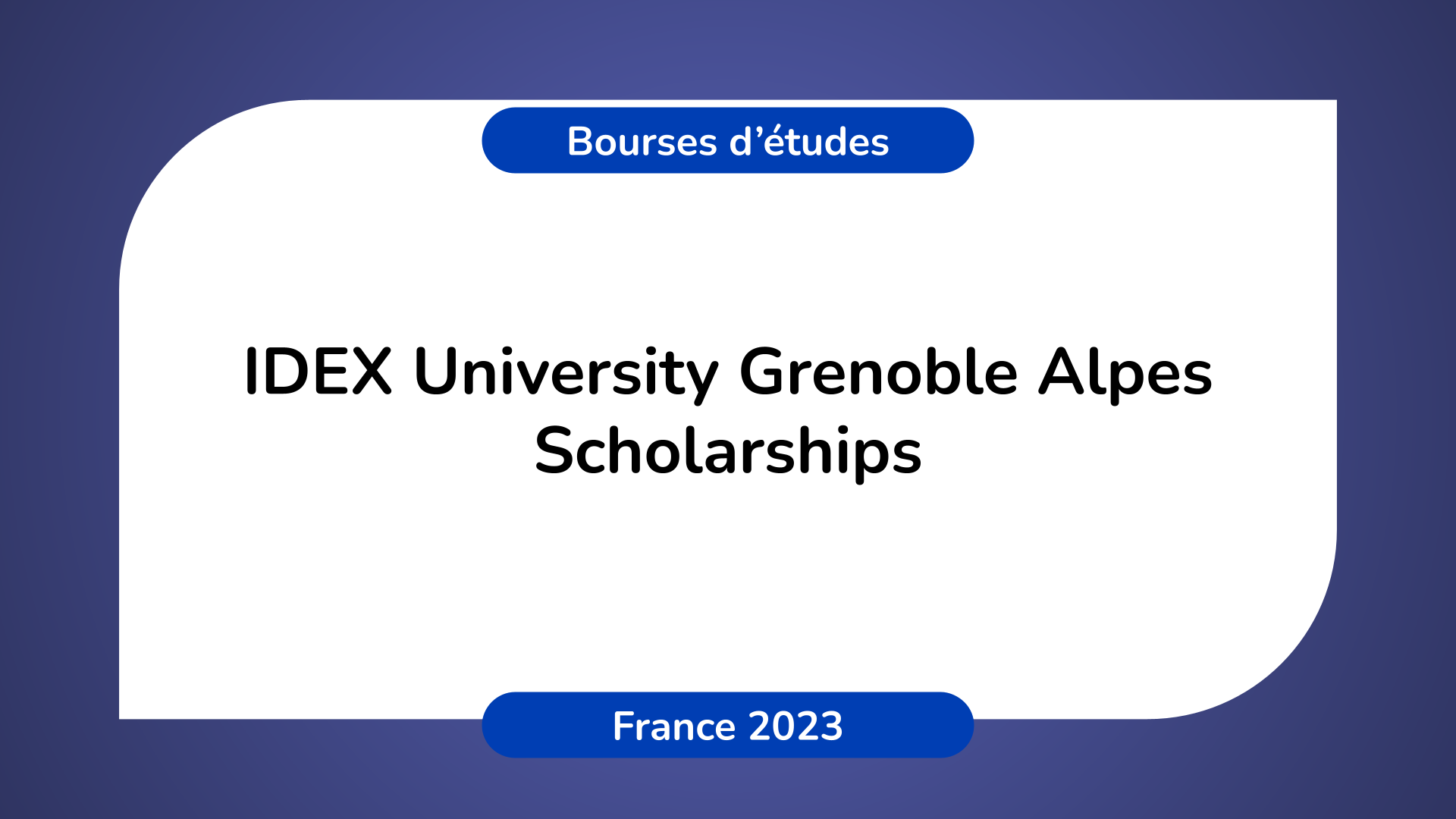 IDEX University Grenoble Alpes Scholarships France 2023