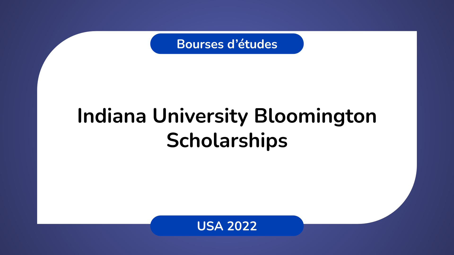 Indiana University Bloomington Scholarships USA 2022