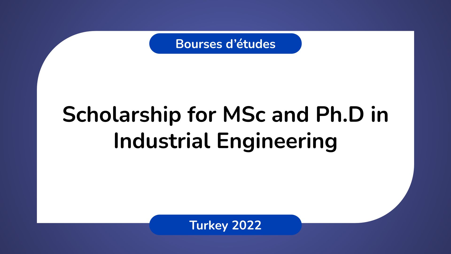 Industrial Engineering Scholarship Turkey 2022
