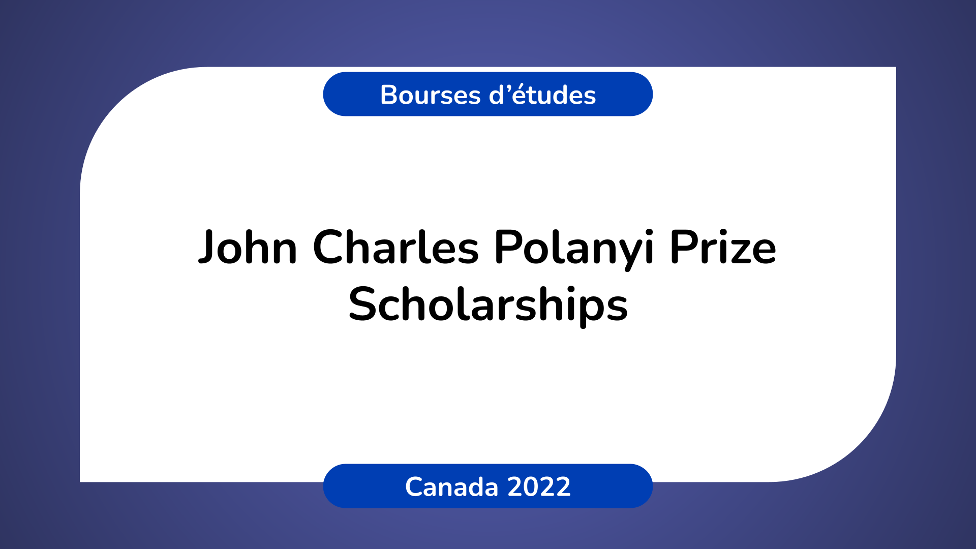 John Charles Polanyi Prize Scholarships Canada 2022
