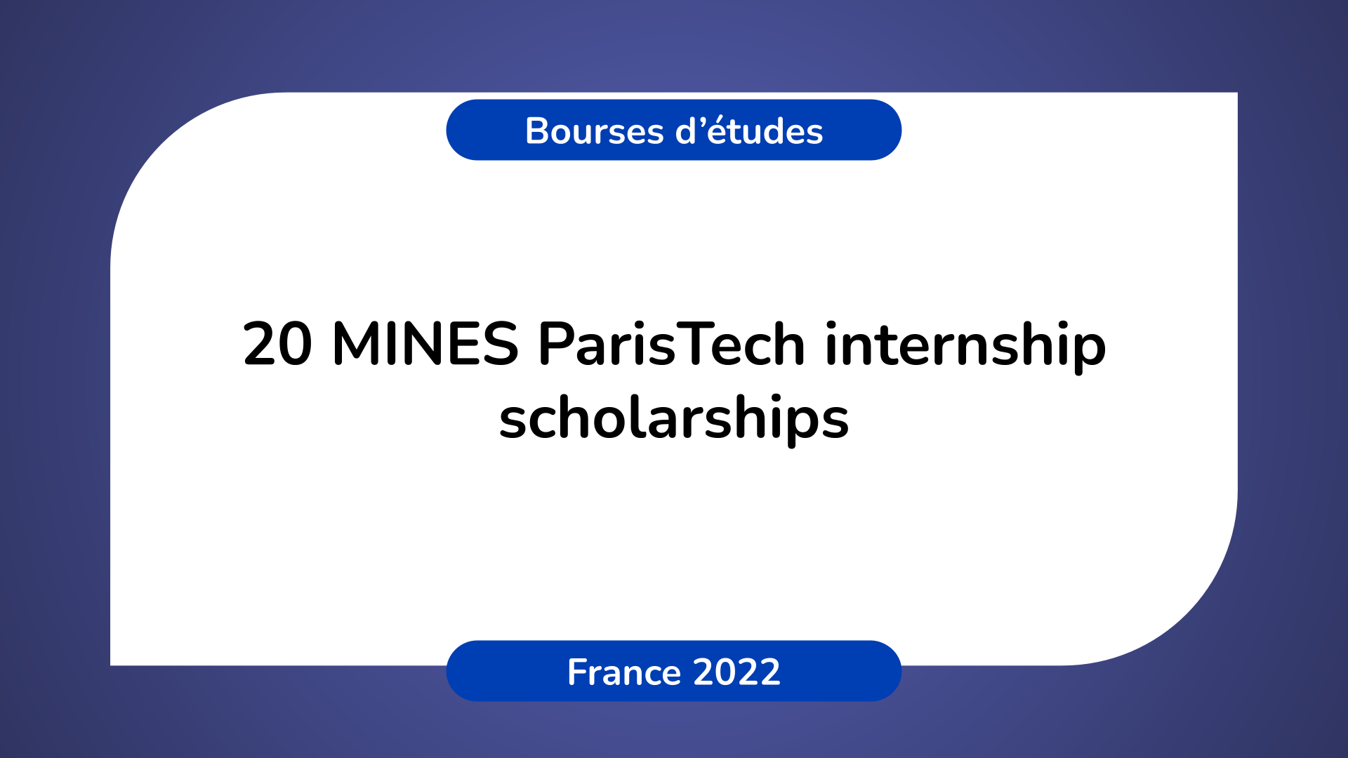 MINES ParisTech internship scholarships France 2022