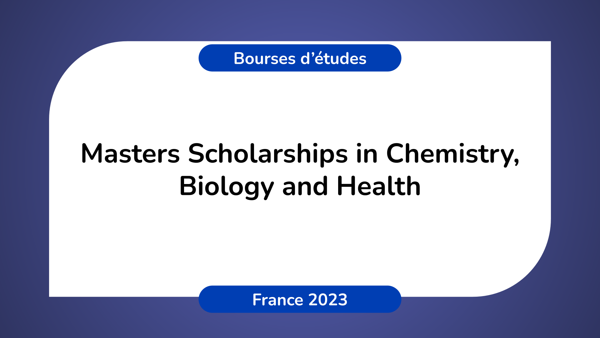 Masters Scholarships in Chemistry, Biology and Health France 2023