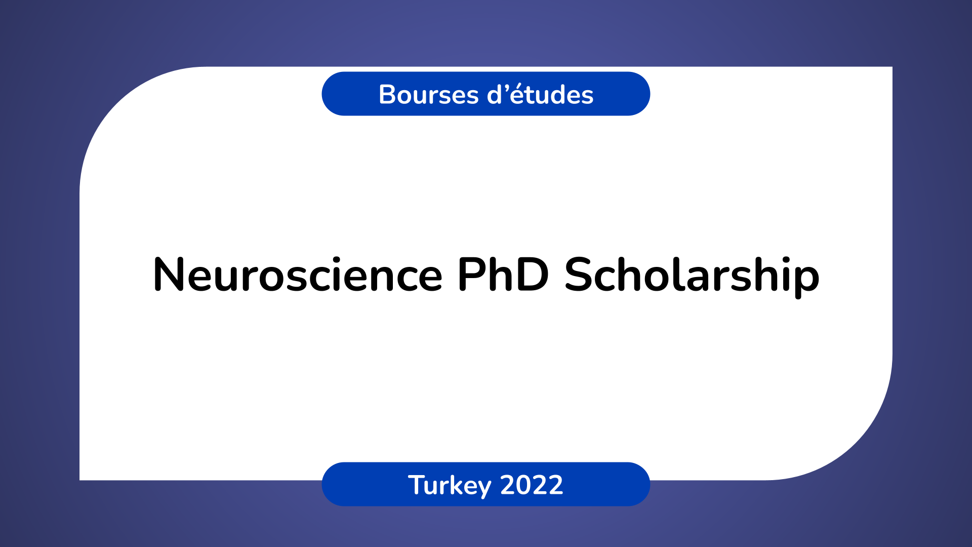 Neuroscience PhD Scholarship Turkey 2022