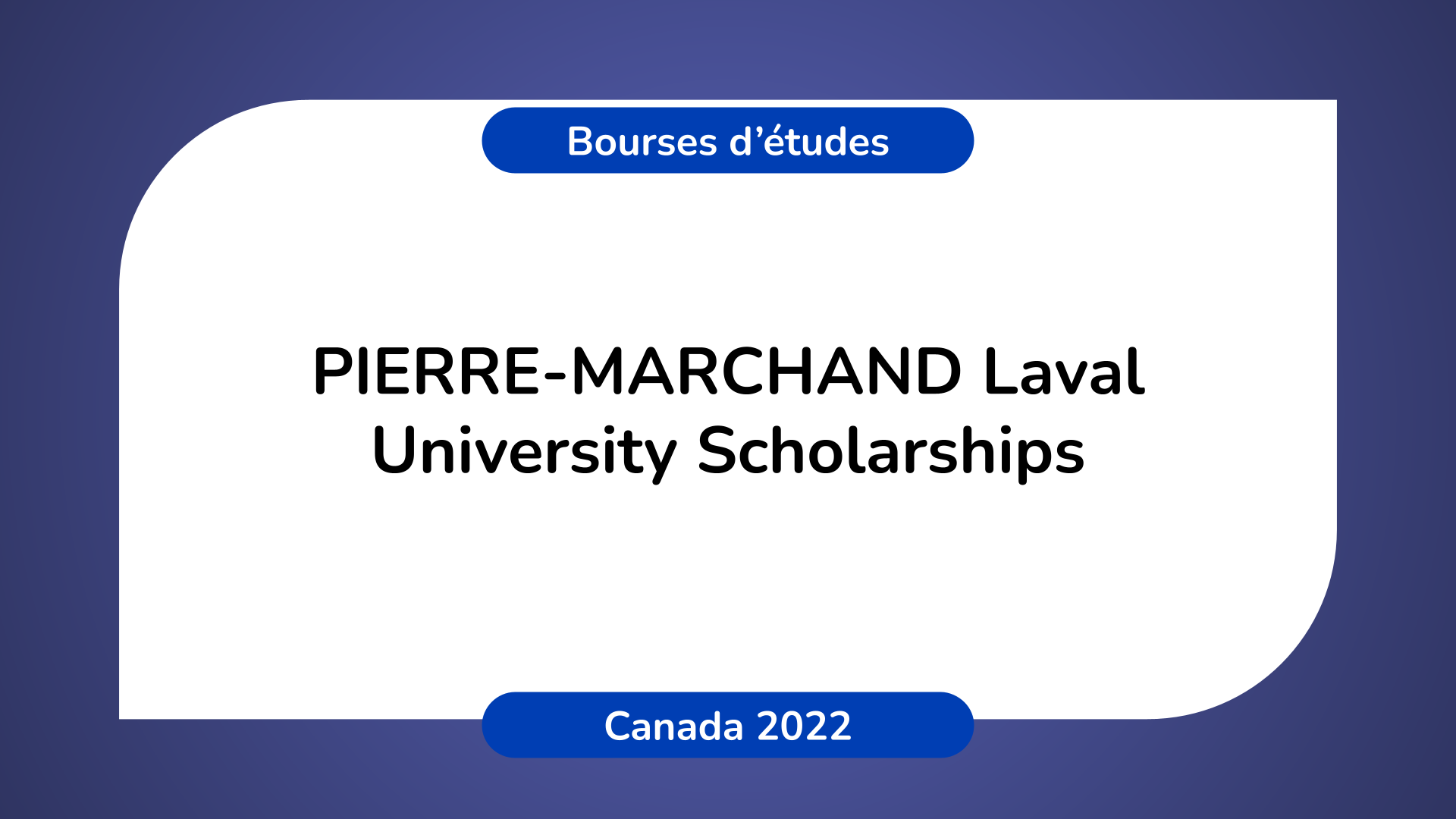 PIERRE-MARCHAND Laval University Scholarships 2022
