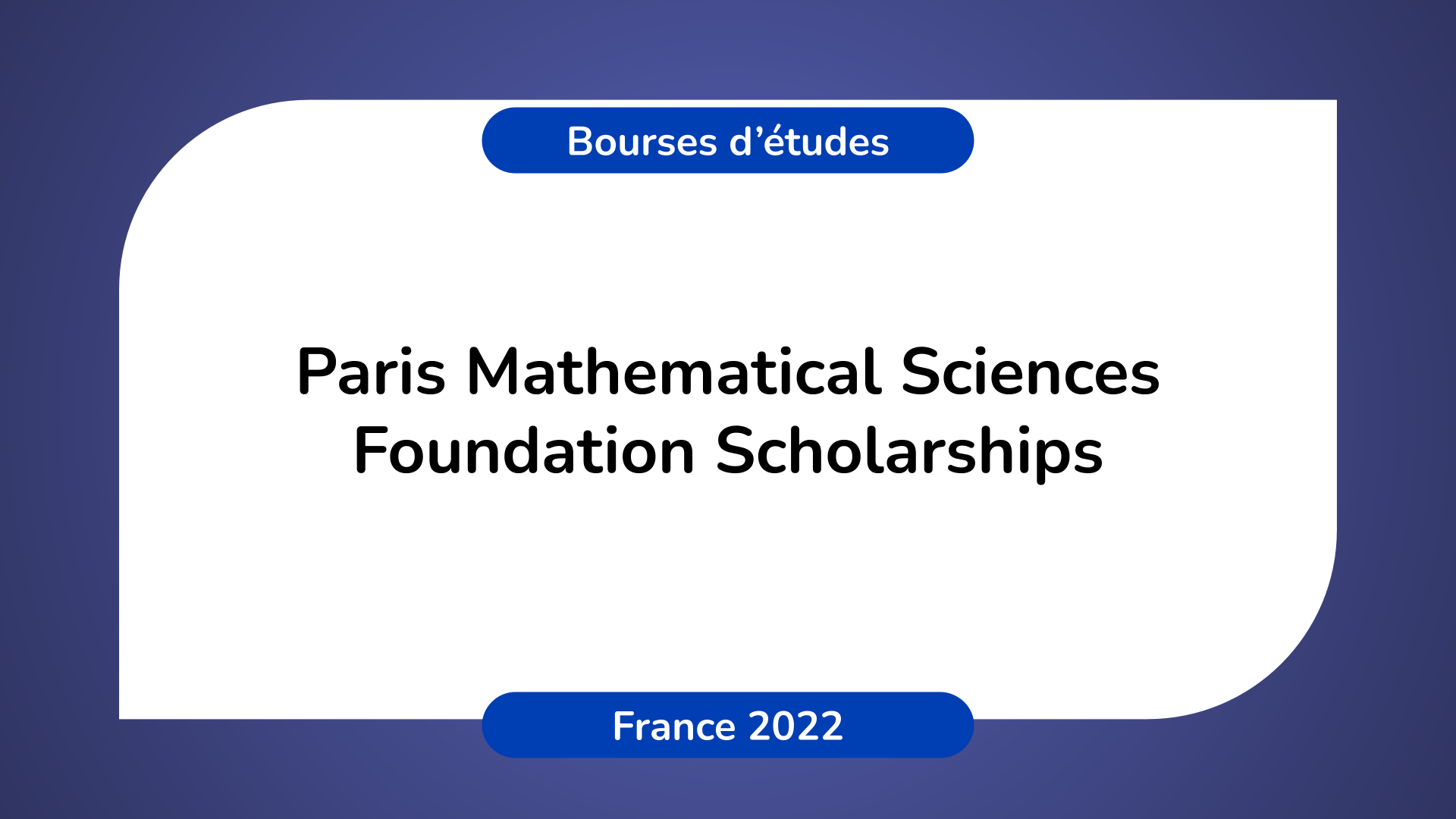 Paris Mathematical Sciences Foundation Scholarships 2022
