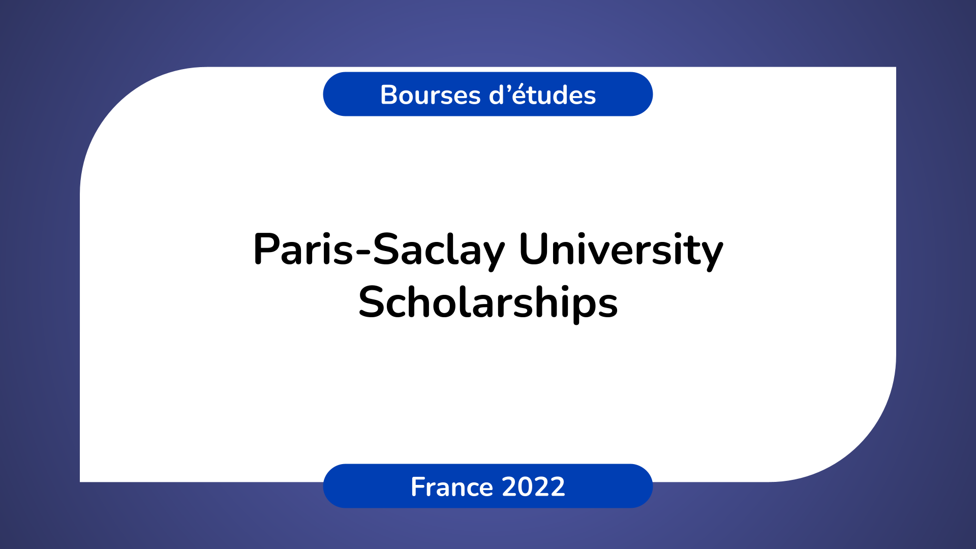Paris-Saclay University Scholarships France 2022