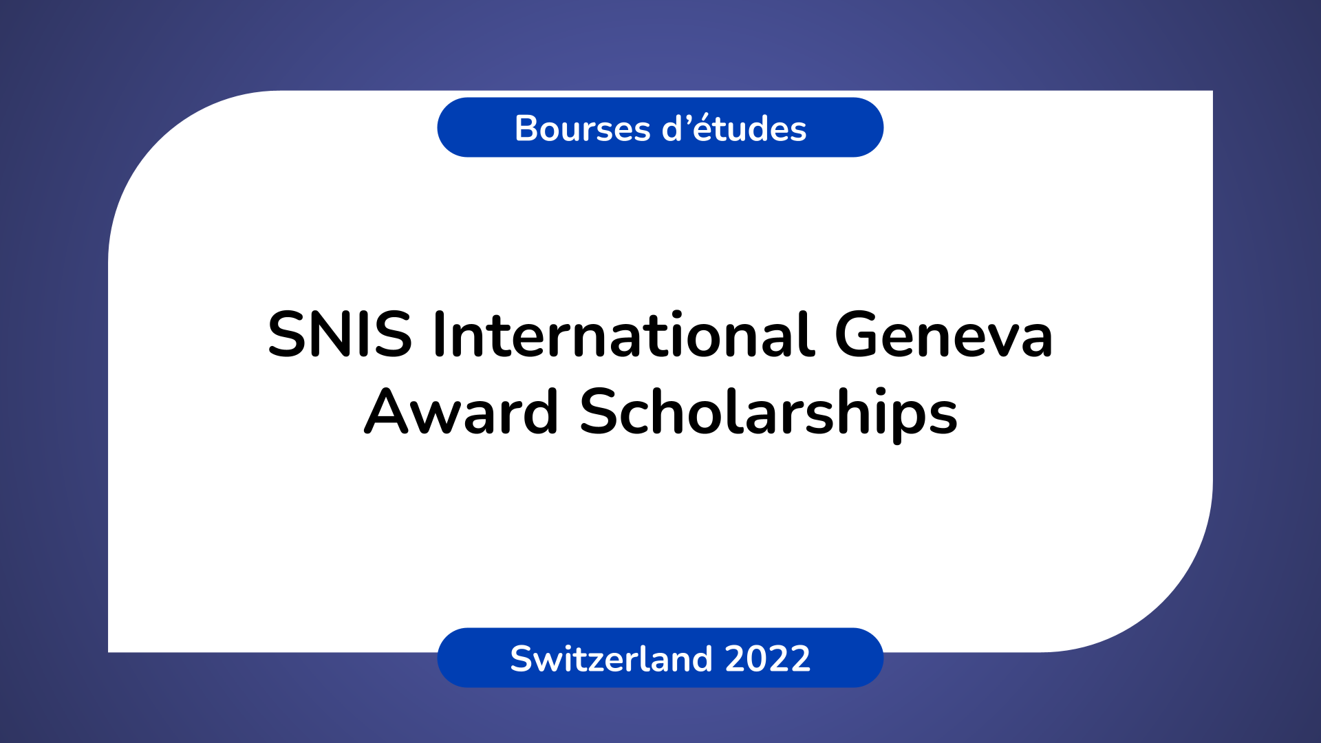 SNIS International Geneva Award Scholarships Switzerland 2022