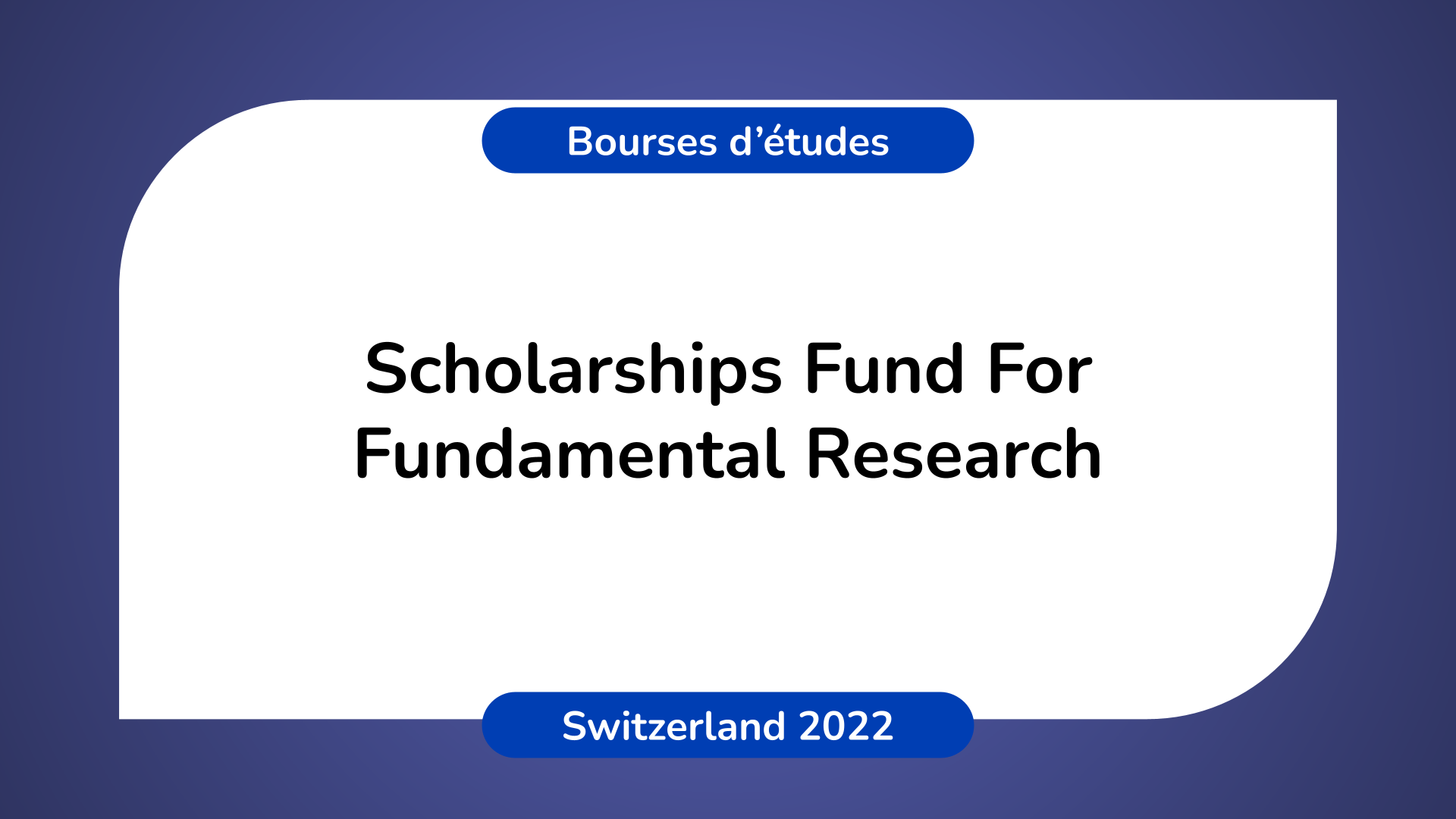 Scholarships Fund For Fundamental Research In Switzerland 2022