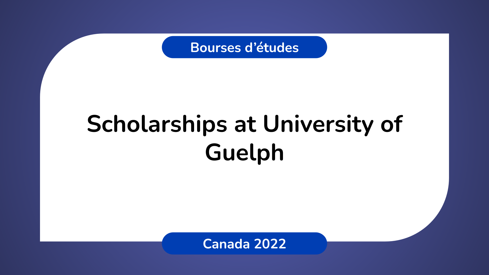 Scholarships at University of Guelph in Canada 2023