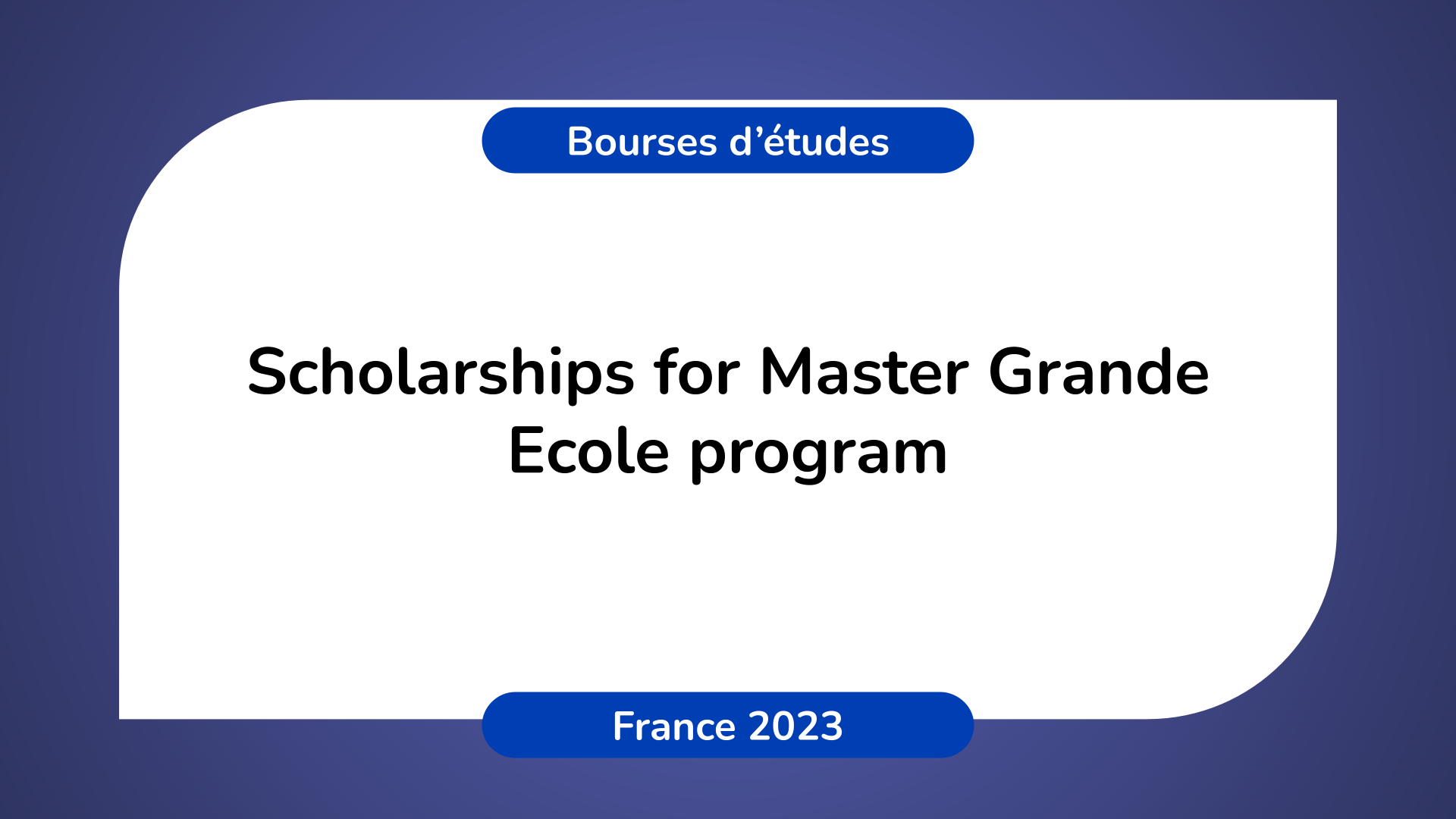 Scholarships for Master Grande Ecole program France 2023