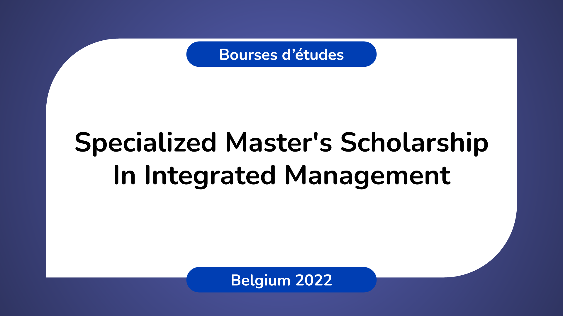 Specialized Master's Scholarship In Integrated Management 2022